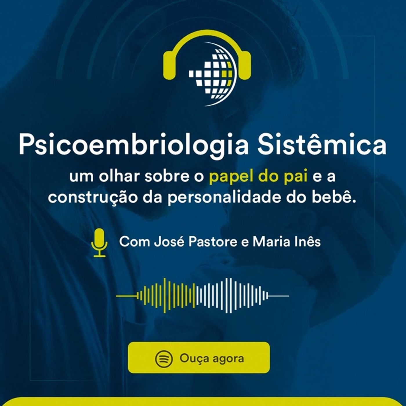 IBCP Cast 31 - Psicoembriologia: um olhar sobre o papel do PAI e a construção da PERSONALIDADE do bebê episode artwork