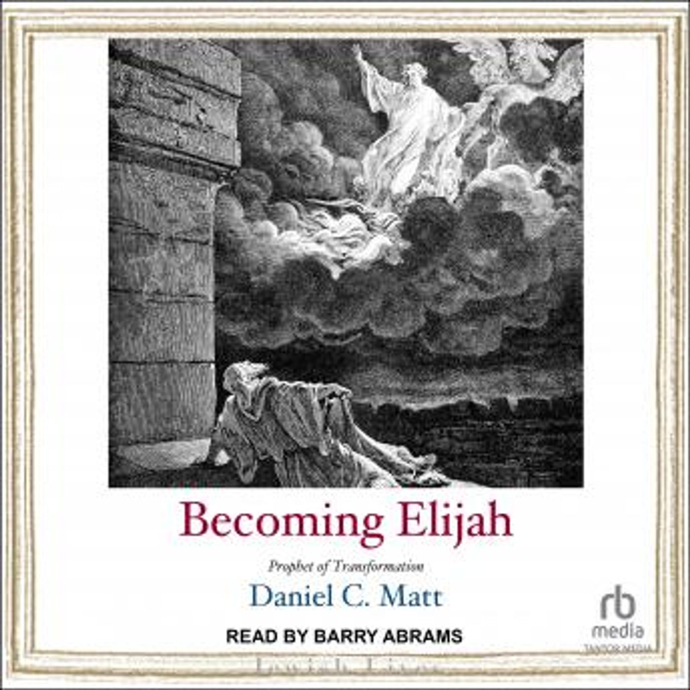 Becoming Elijah: Prophet of Transformation by Daniel C. Matt episode artwork
