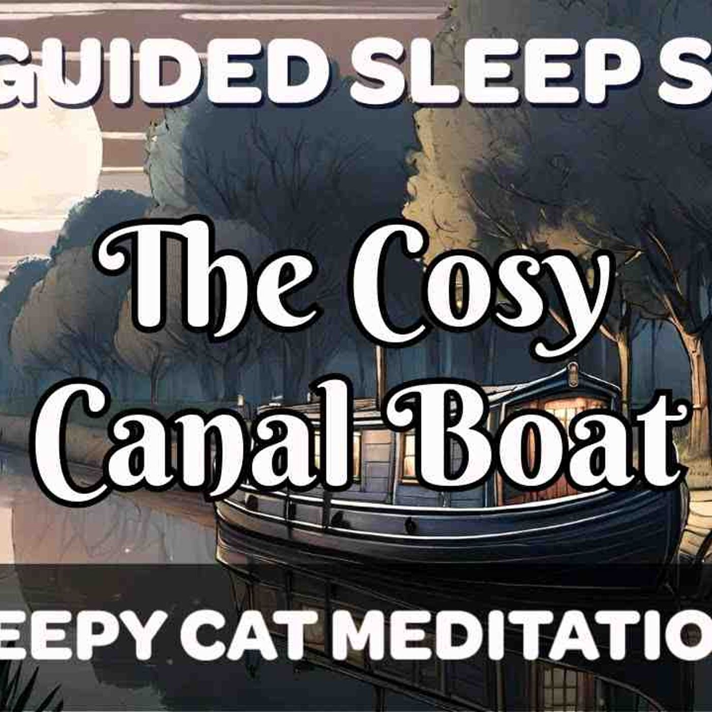 The Cosy Canal Boat - Guided Sleep Story to Release Anxiety (Music _ SFX) episode artwork