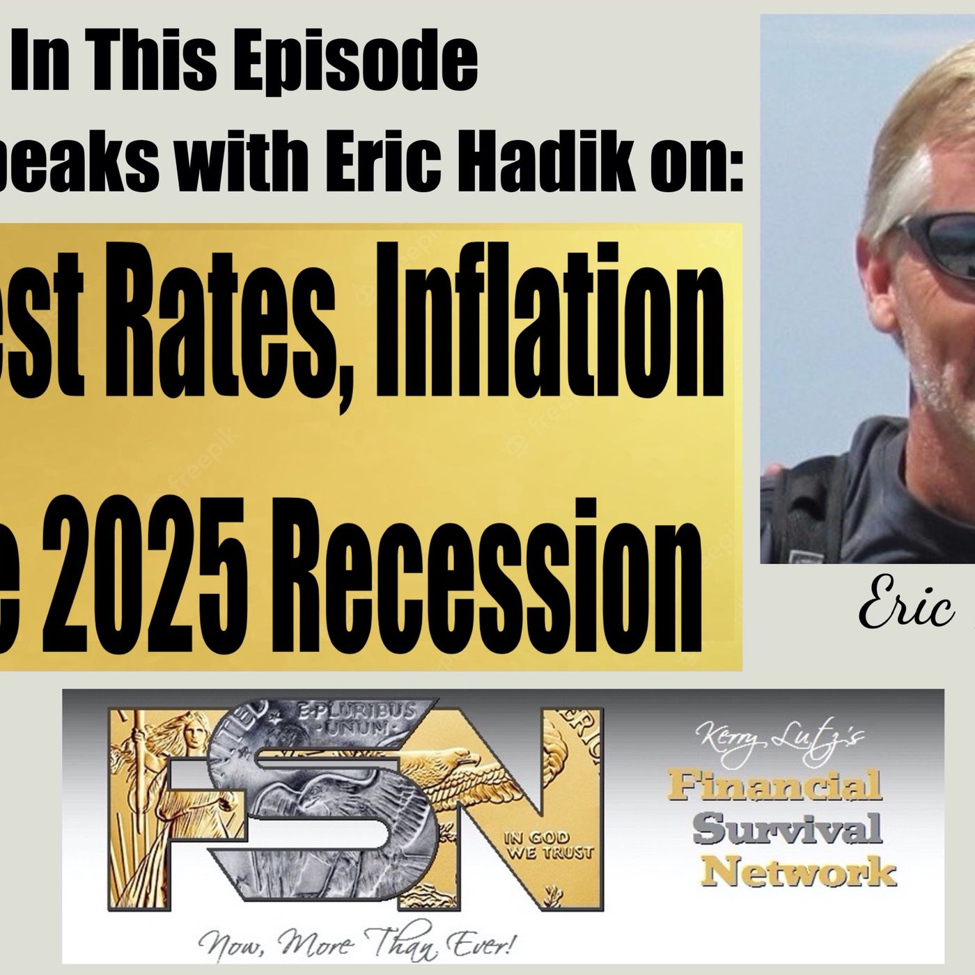 cover of episode Interest Rates, Inflation & the 2025 Recession - Eric Hadik #6156