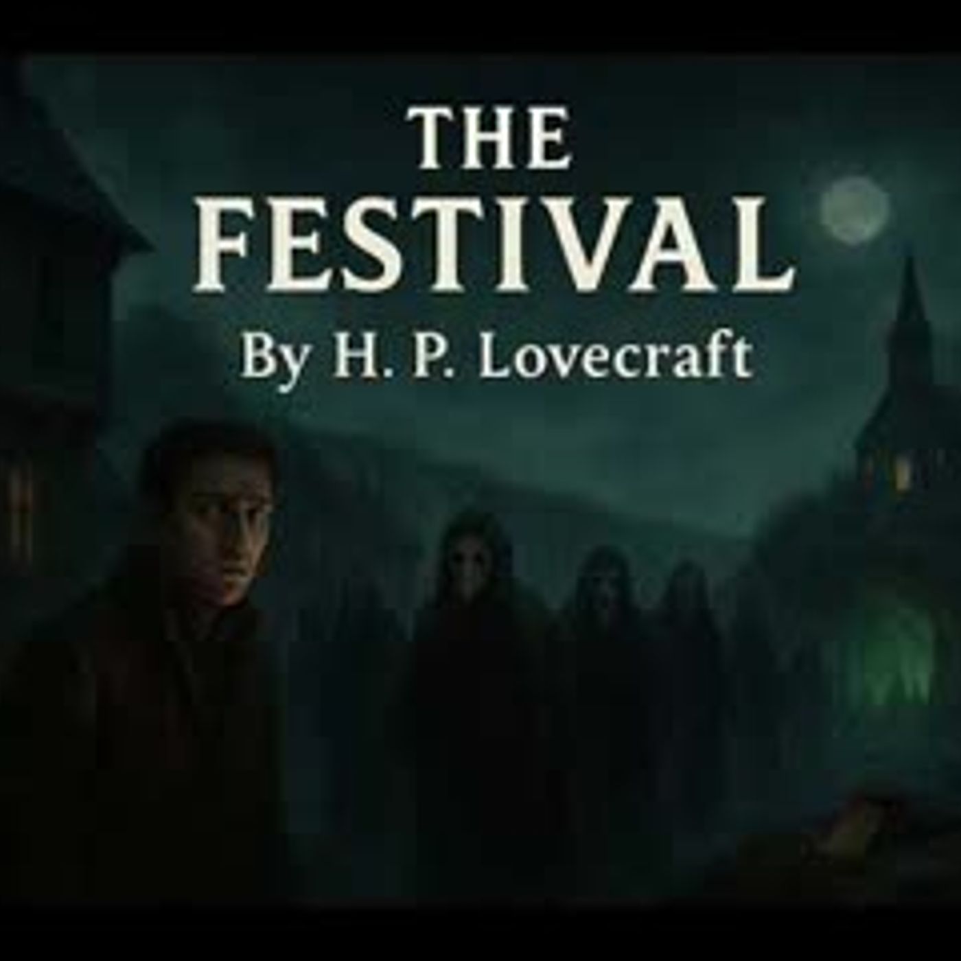 "The Festival" by H.P. Lovecraft | Cosmic Horror Short Story (Full Audiobook) episode artwork