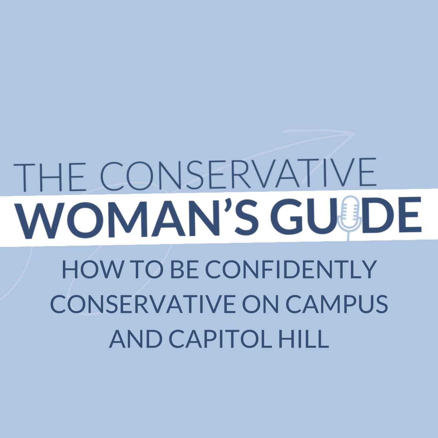 How to be Confidently Conservative on Campus and Capitol Hill