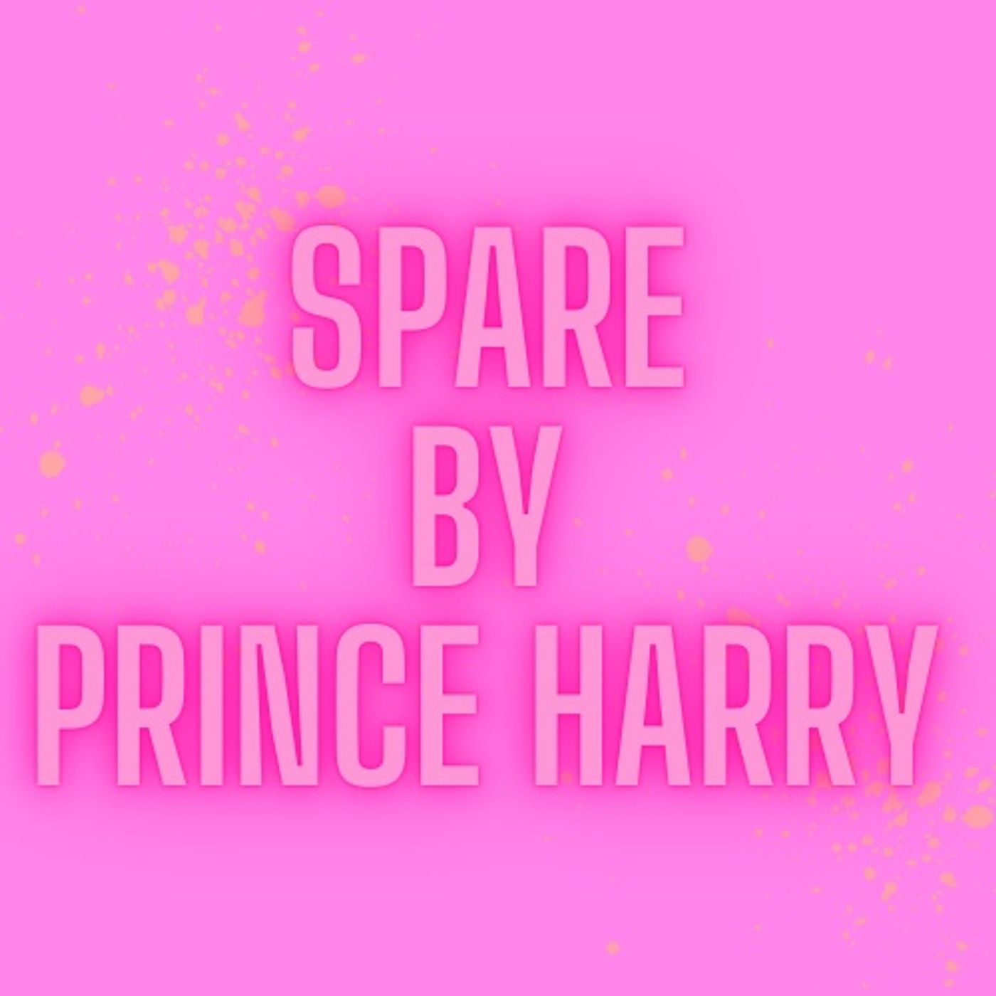 Spare by Prince Harry Spare by Prince Harry