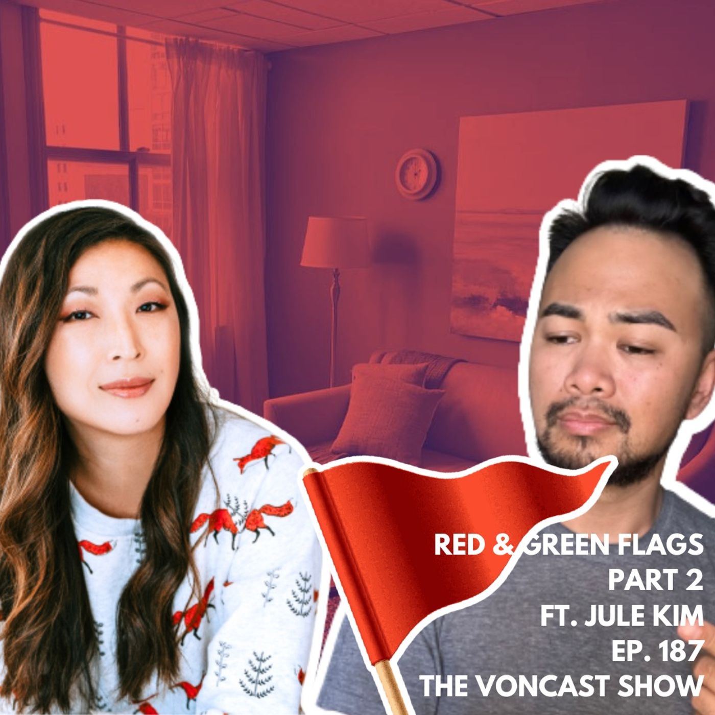 Ep. 187 Red & Green Flags Part 2 ft. Jule Kim