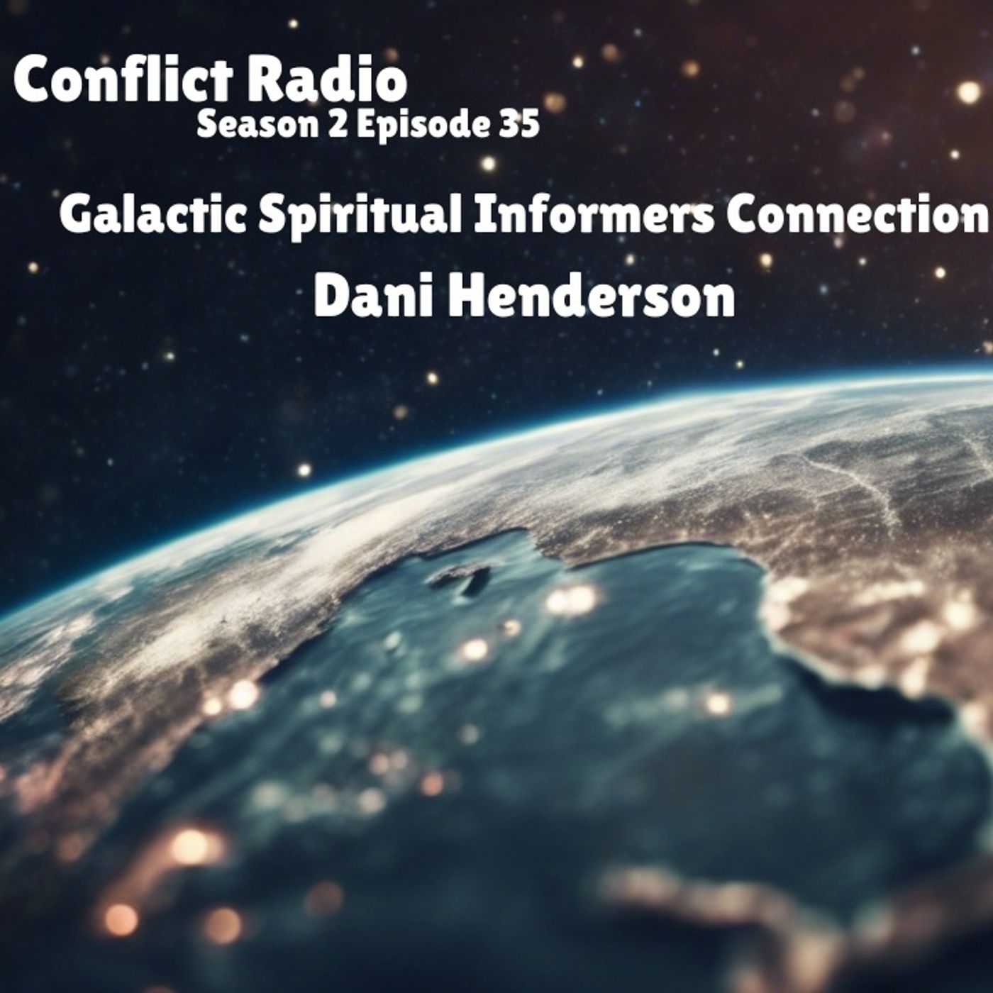 UFOs at the Galactic Spiritual Informers Connection | Dani Henderson - GSIC | Conflict Radio S2E35