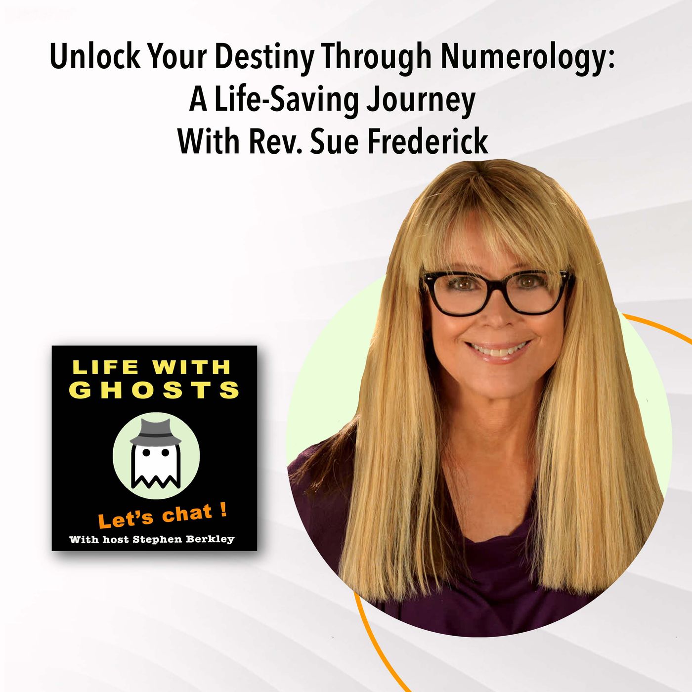 #011 Unlock Your Destiny Through Numerology: A Life-Saving Journey With Rev. Sue Frederick