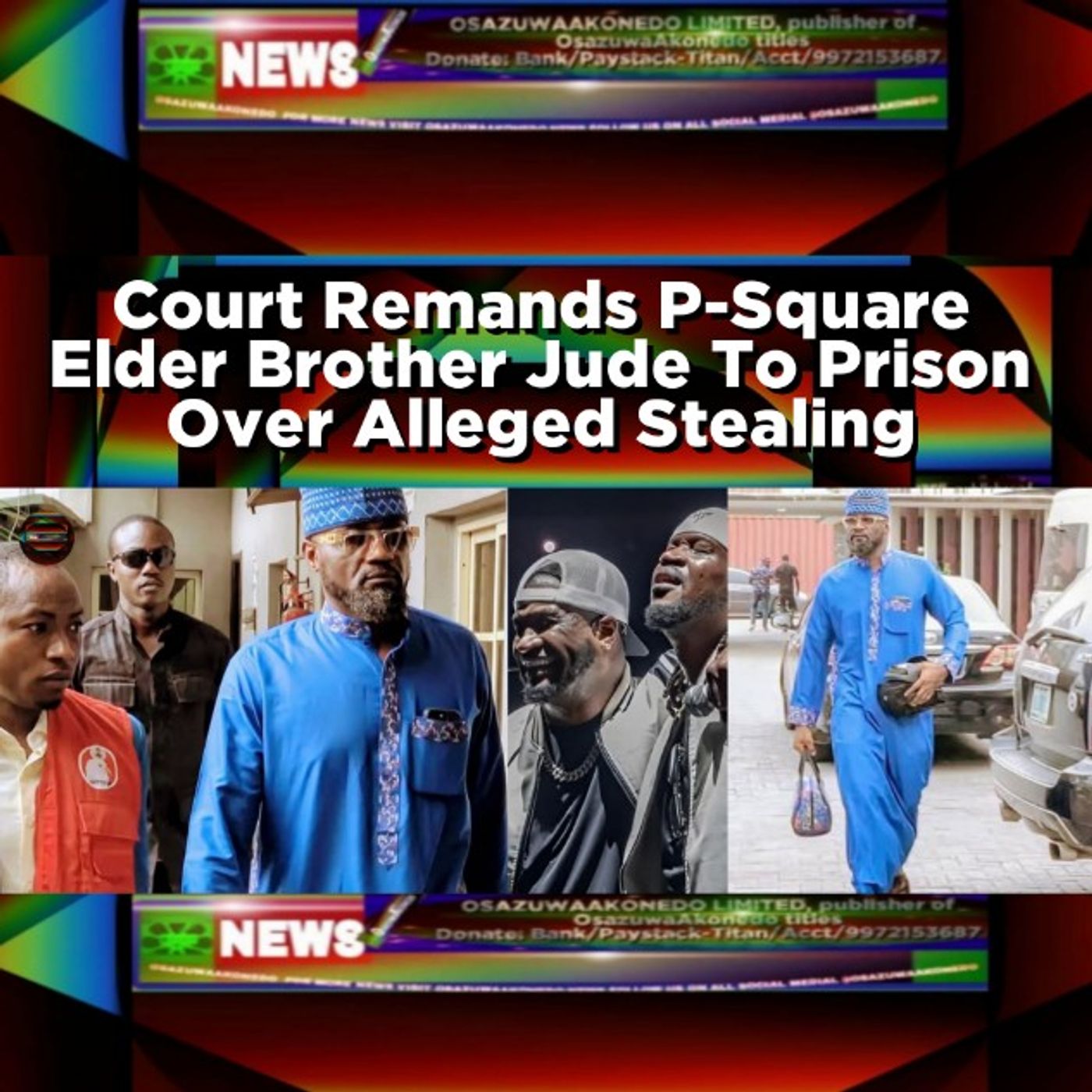 Court Remands P-Square Elder Brother Jude To Prison Over Alleged Stealing episode artwork