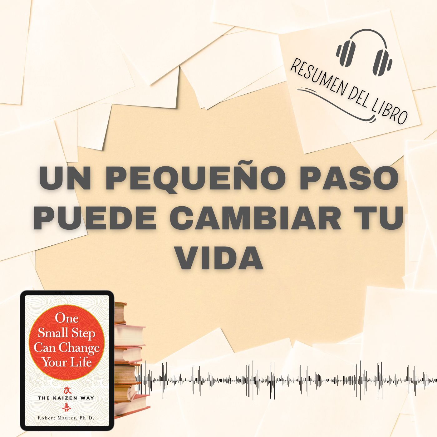 UN PEQUEÑO PASO PUEDE CAMBIAR TU VIDA 📗 Resumen del Libro - Ideas Clave de ROBERT MAURER (Baja tu PDF📥)