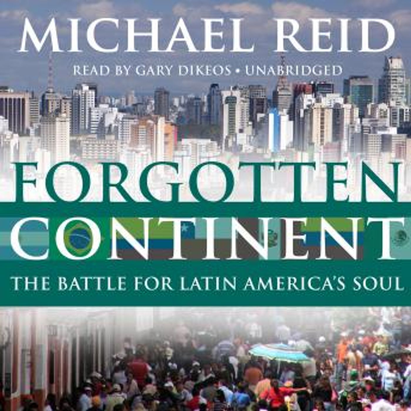 Forgotten Continent: The Battle for Latin America's Soul by Michael Reid episode artwork
