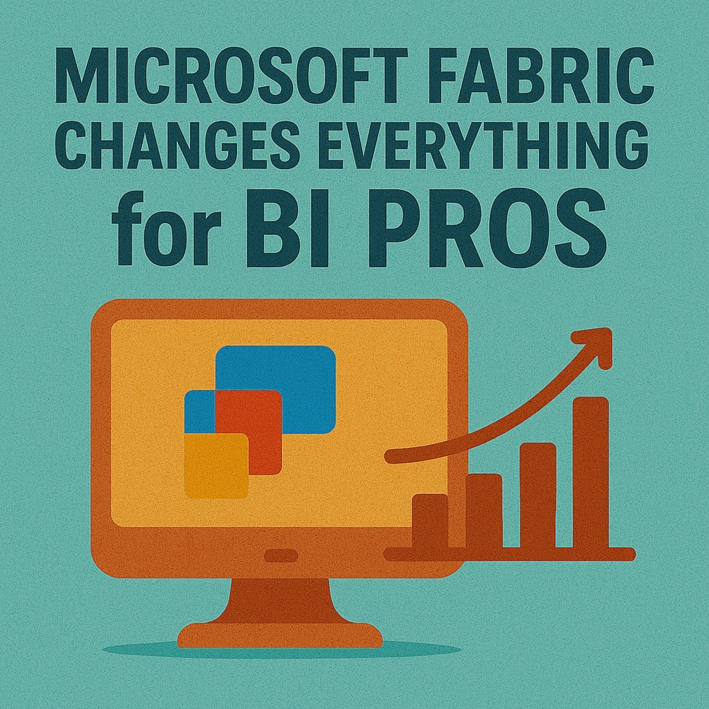 Microsoft Fabric Changes Everything for BI Pros