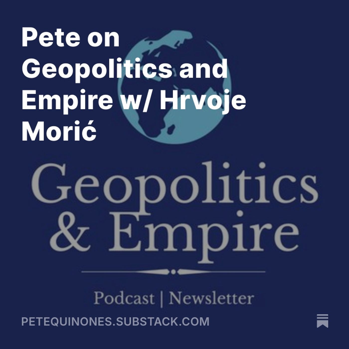 Pete on Geopolitics and Empire w/ Hrvoje Morić