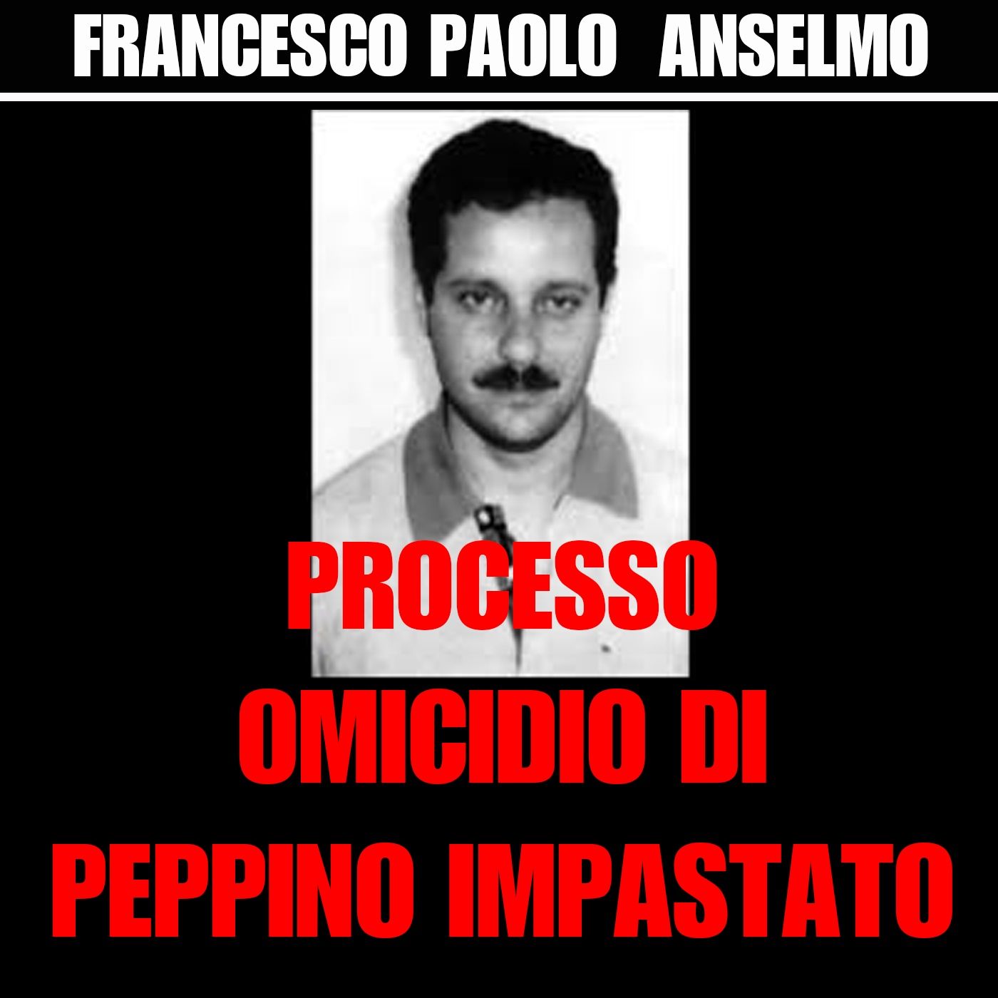 33) Anselmo Francesco Paolo processo omicidio Peppino Impastato - Palermo giovedì 28 giugno del 2001 episode artwork