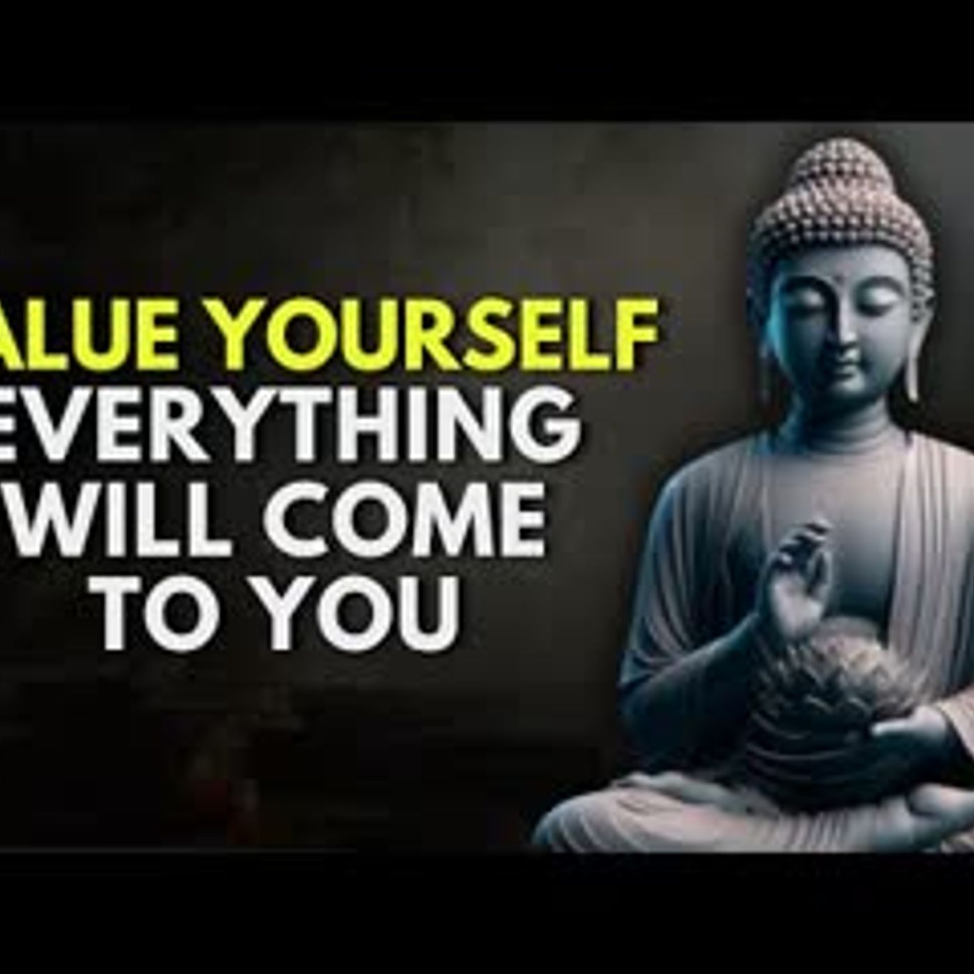 This is The Last Video You'll Ever Need To VALUE YOURSELF Enough!   Buddhist Wsidom