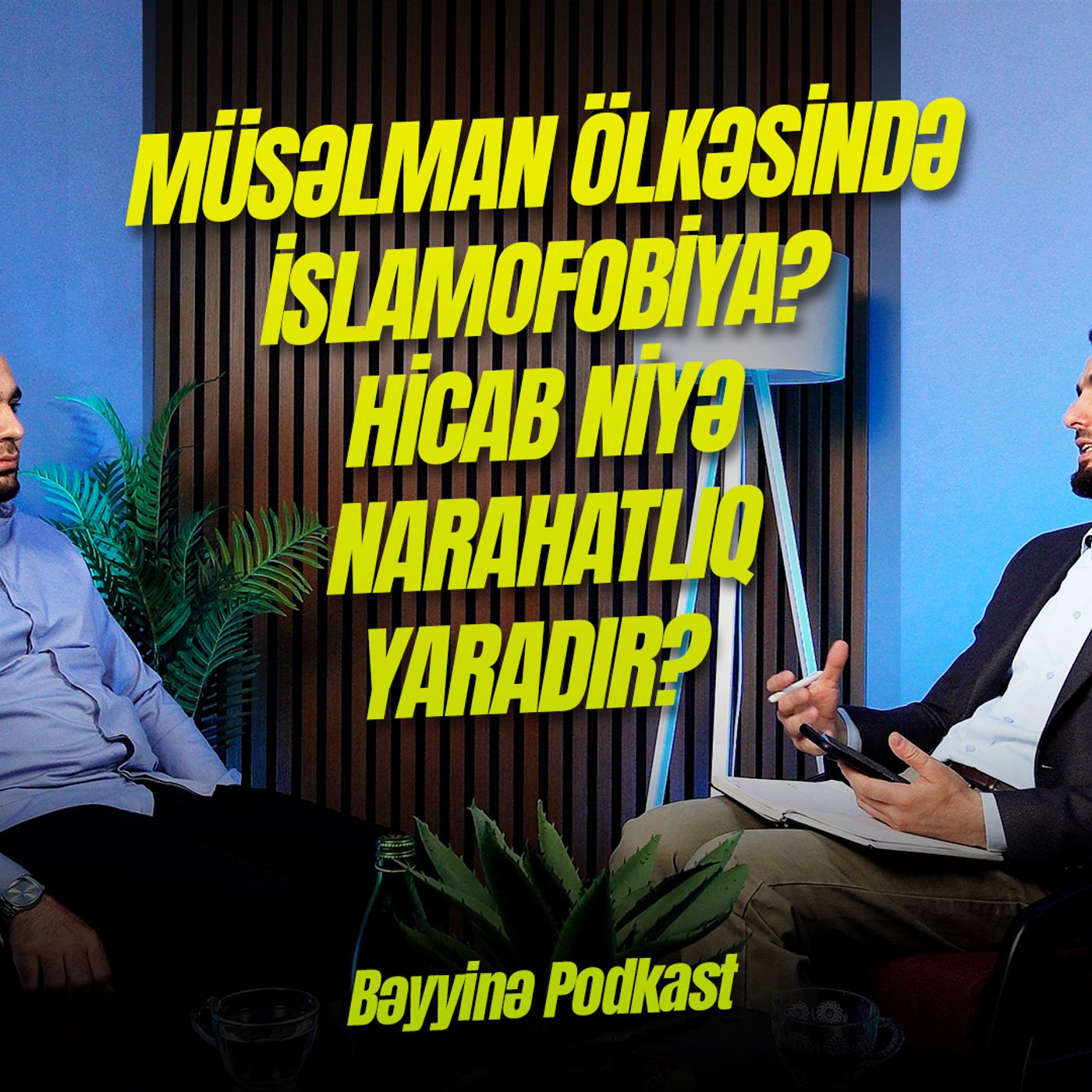 Müsəlman Ölkəsində İslamofobiya? Hicab Niyə Narahatlıq Yaradır? İslamdan Qorxmalıyıqmı? episode artwork