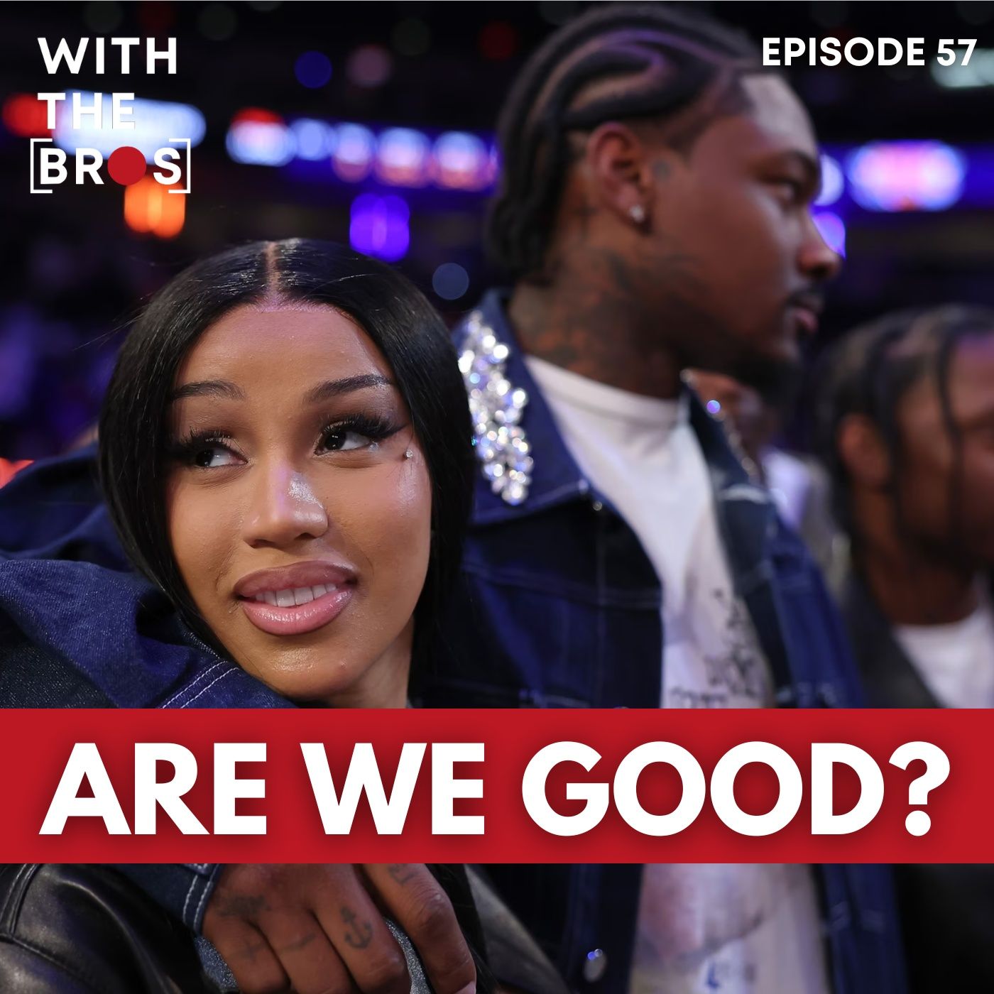 Are We Good ? | With The Bros episode artwork
