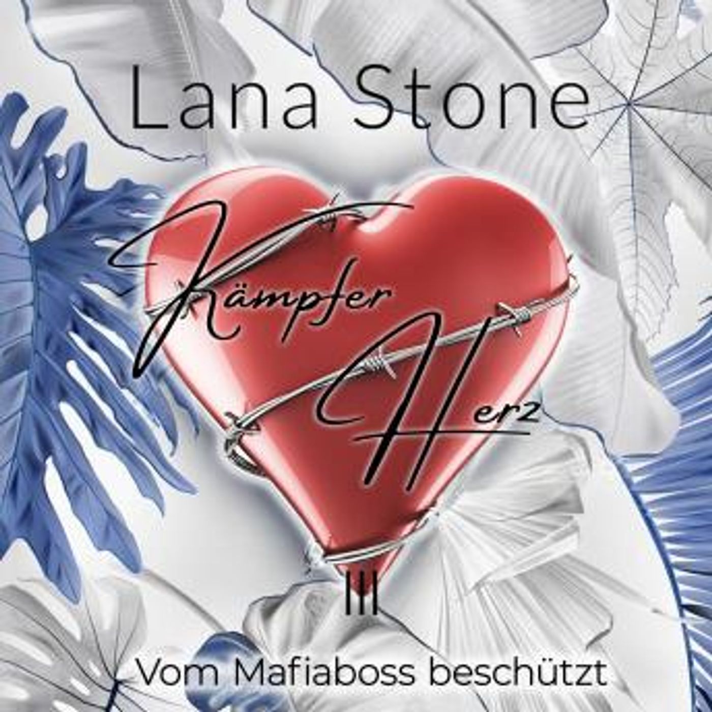 [German] - Kämpferherz 3: Vom Mafiaboss beschützt by Lana Stone episode artwork