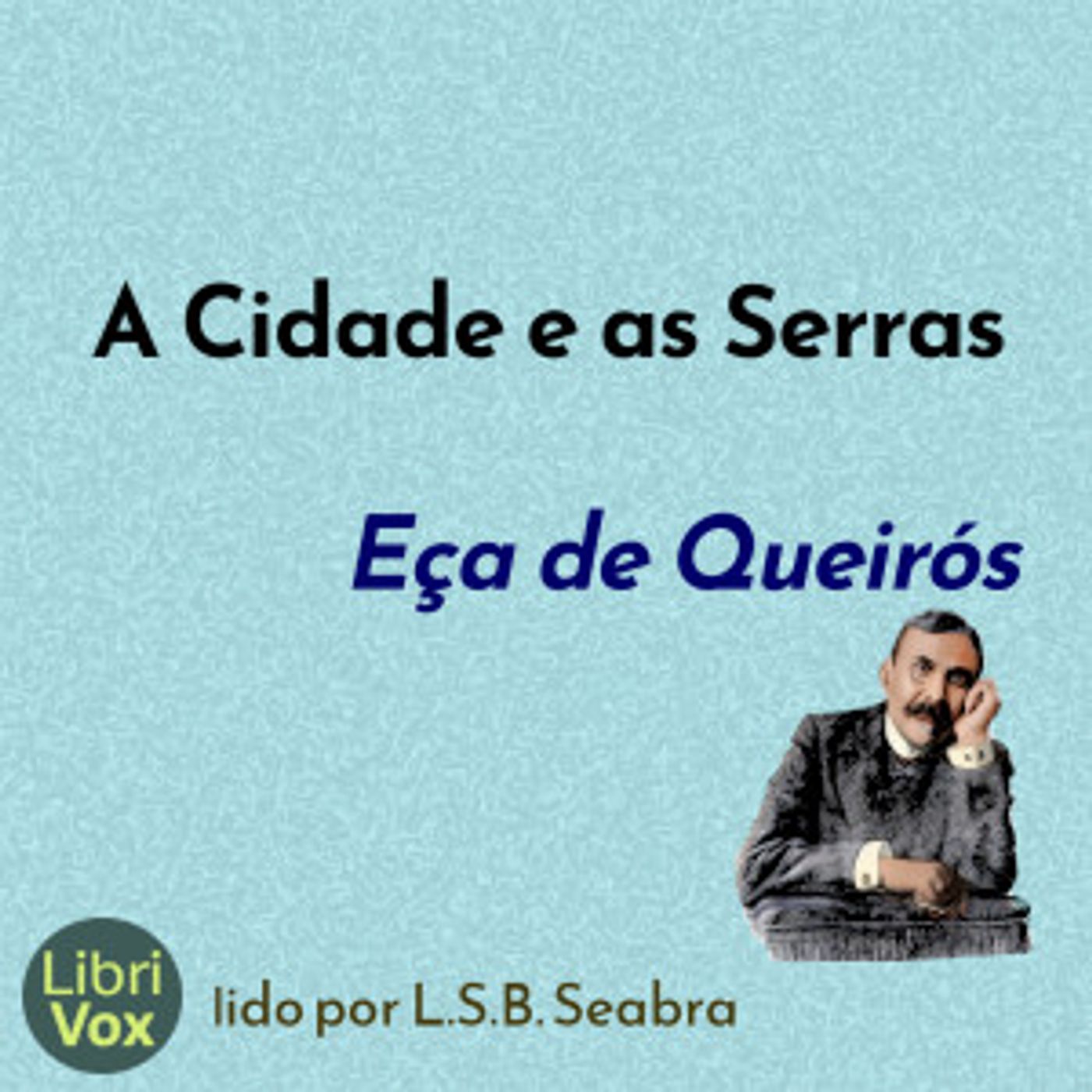 Cidade e as Serras, A by José Maria de Eça de Queirós (1845 - 1900)