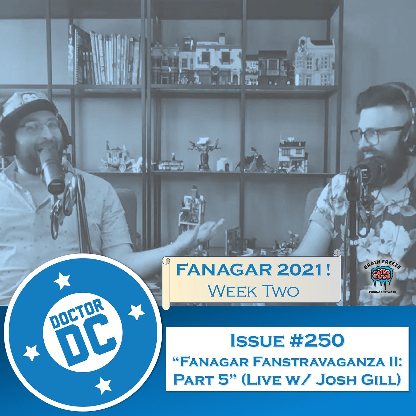 Issue #250 - "Fanagar Fanstravaganza II: Part 5" (Live w/ Josh Gill) episode artwork
