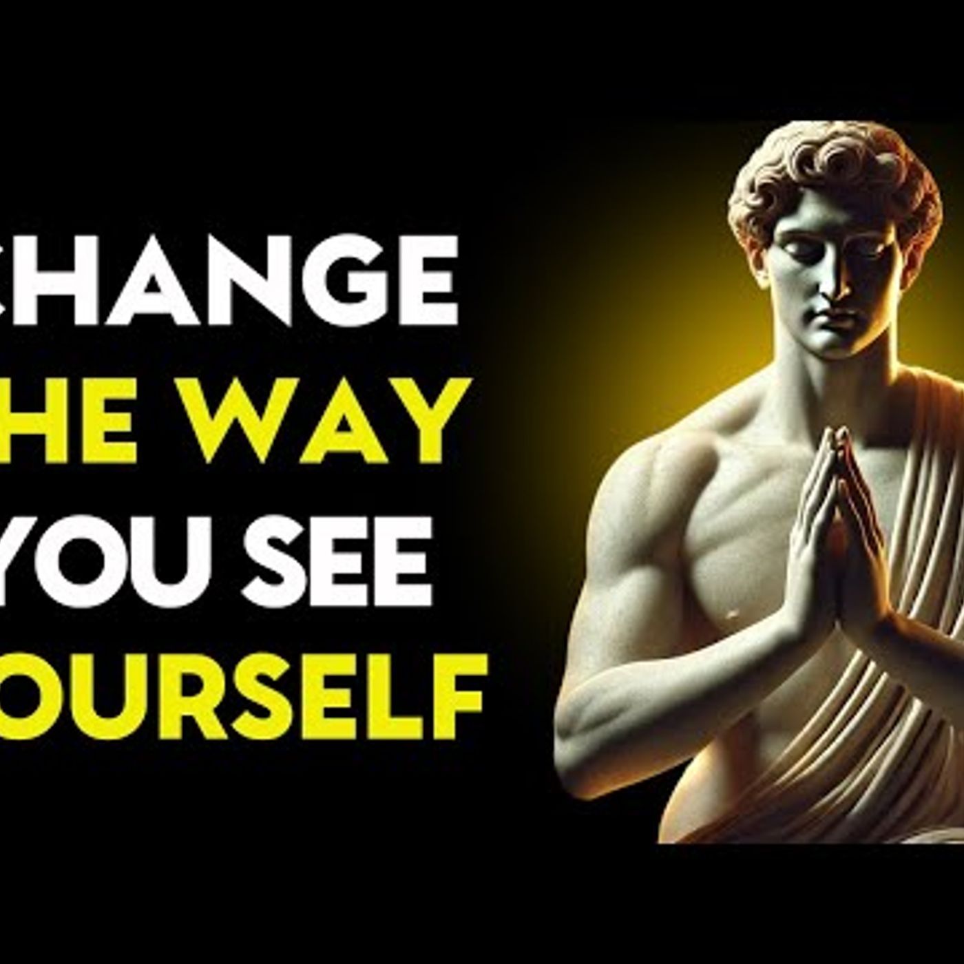 CHANGE The Way You SEE YOURSELF _ Stoic Philosophy episode artwork