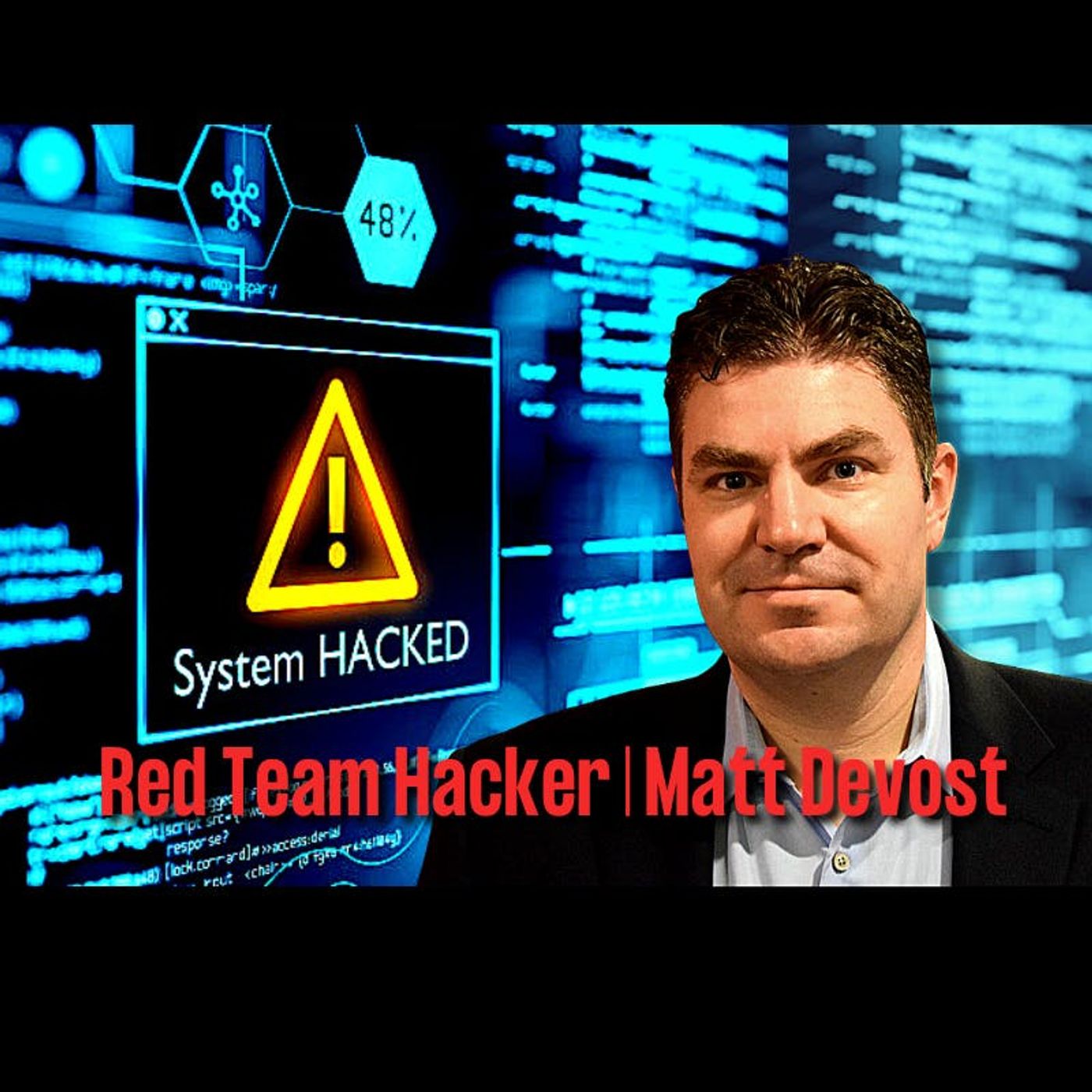 Red Team Hacker, Cybersecurity Expert & DOD Advisor | Matt Devost | Ep. 176