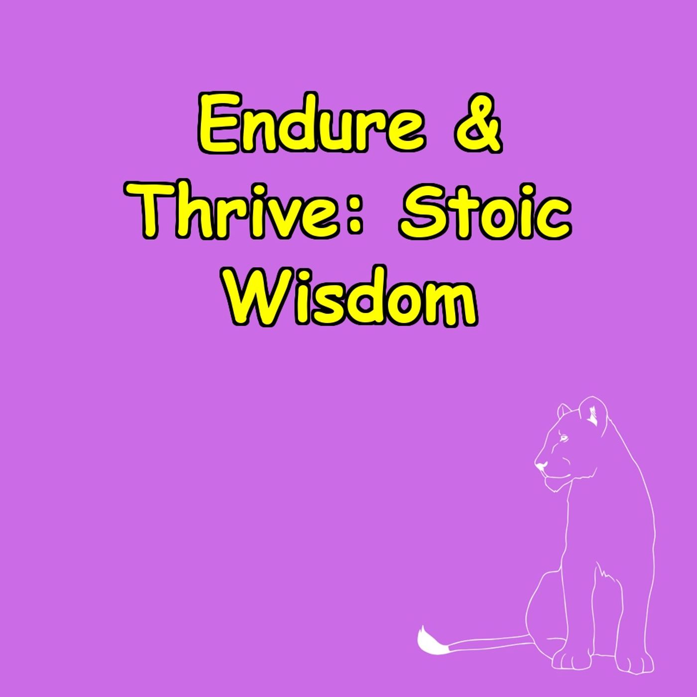 Endure & Thrive | Stoic Wisdom for Tough Times