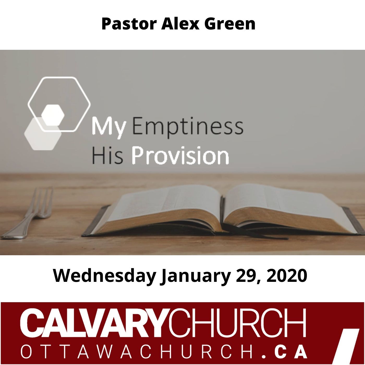 Pastor Alex Green: My Emptiness, His Provision. Wednesday January 29 2020
