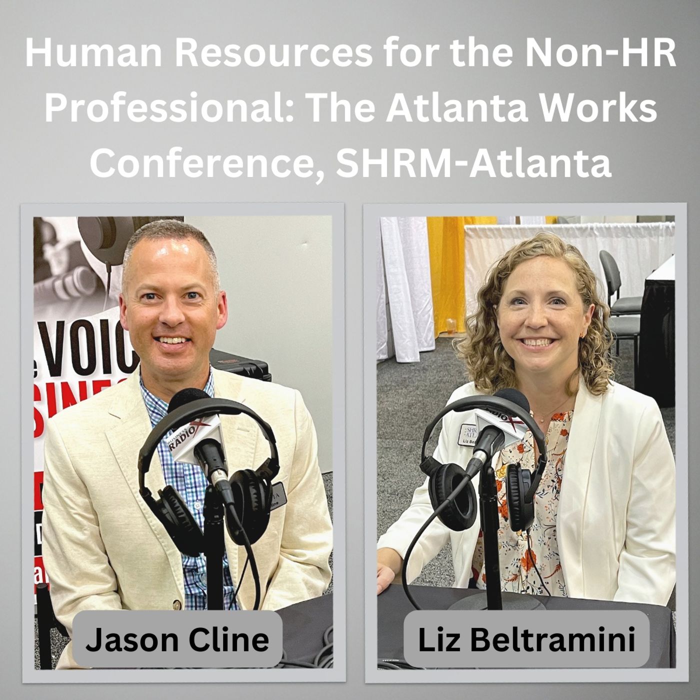 Human Resources for the Non-HR Professional: The Atlanta Works Conference, with Jason Cline and Liz Beltramini, SHRM-Atlanta episode artwork