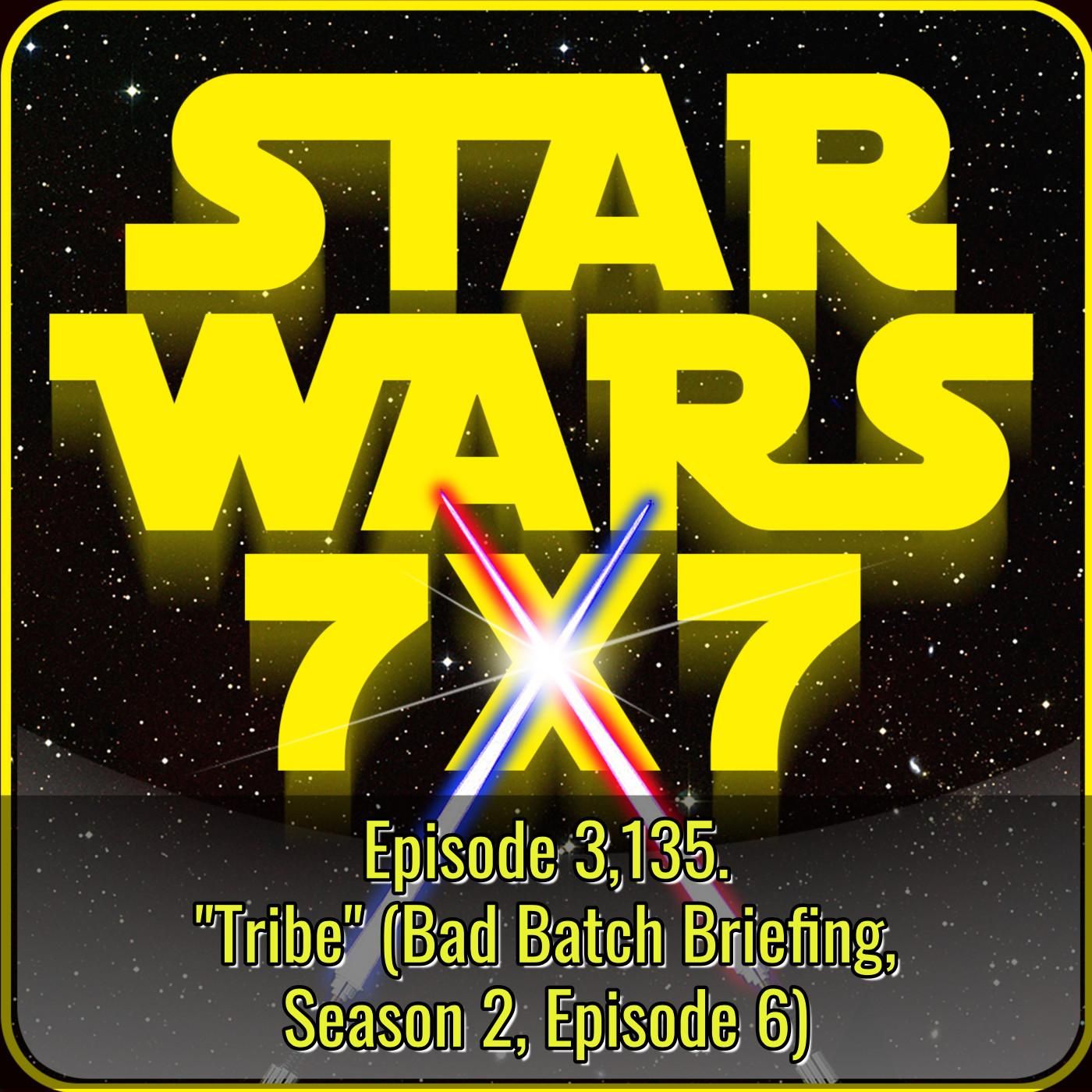"Tribe" (Bad Batch Briefing, Season 2, Episode 6) | Episode 3,135 episode artwork