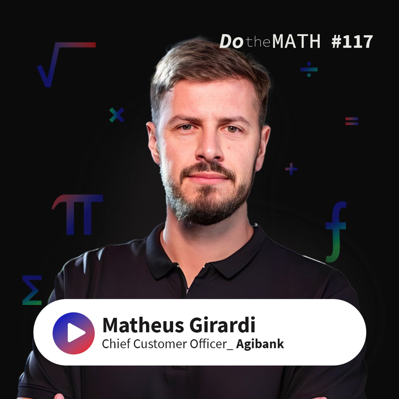 #117 O foco é um superpoder | Matheus Girardi (Agibank)
