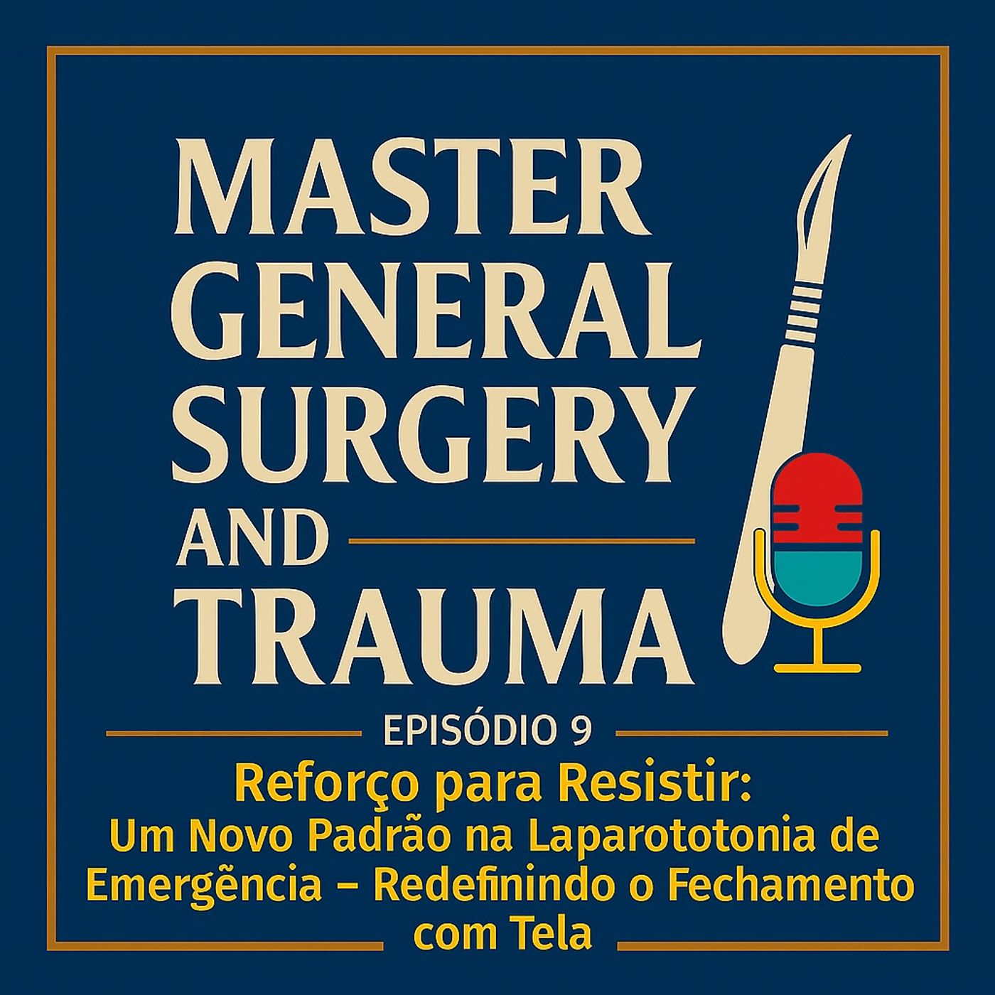 🎙️ Episódio 9 – “Reforço para Resistir: Um Novo Padrão na Laparotomia de Emergência – Redefinindo o Fechamento com Tela” 🎙️ Episódio 9 – “Reforço para Resistir: Um Novo Padrão na Laparotomia de Emergência – Redefinindo o Fechamento com Tela”