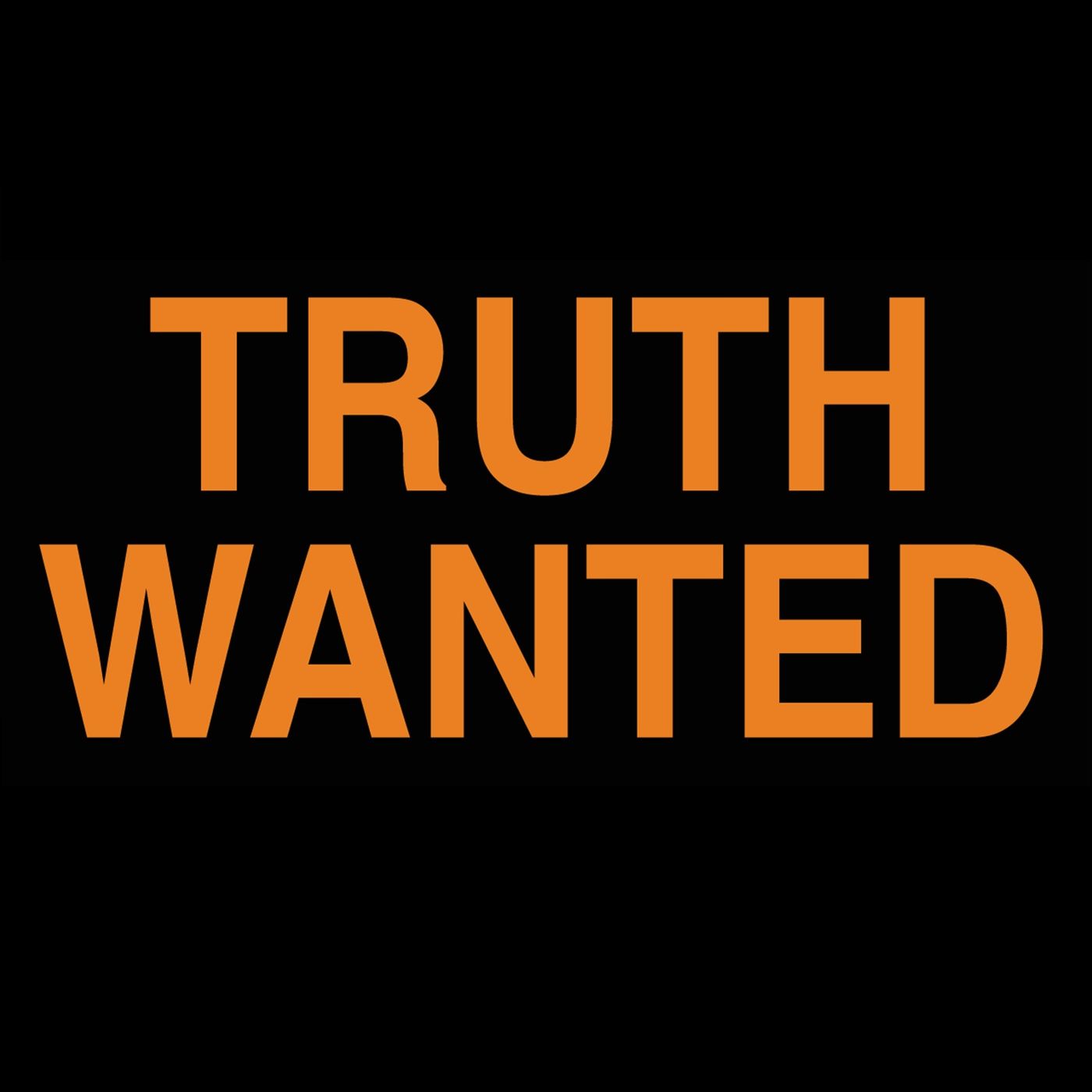 Truth Wanted 07.15 with ObjectivelyDan and Phil Ferguson