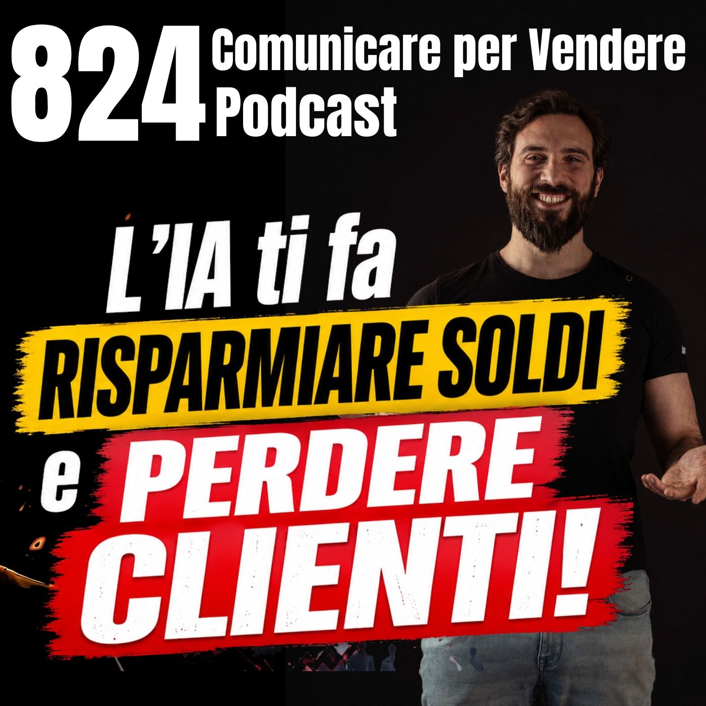 824 - L’IA ti fa risparmiare soldi e perdere Clienti! episode artwork