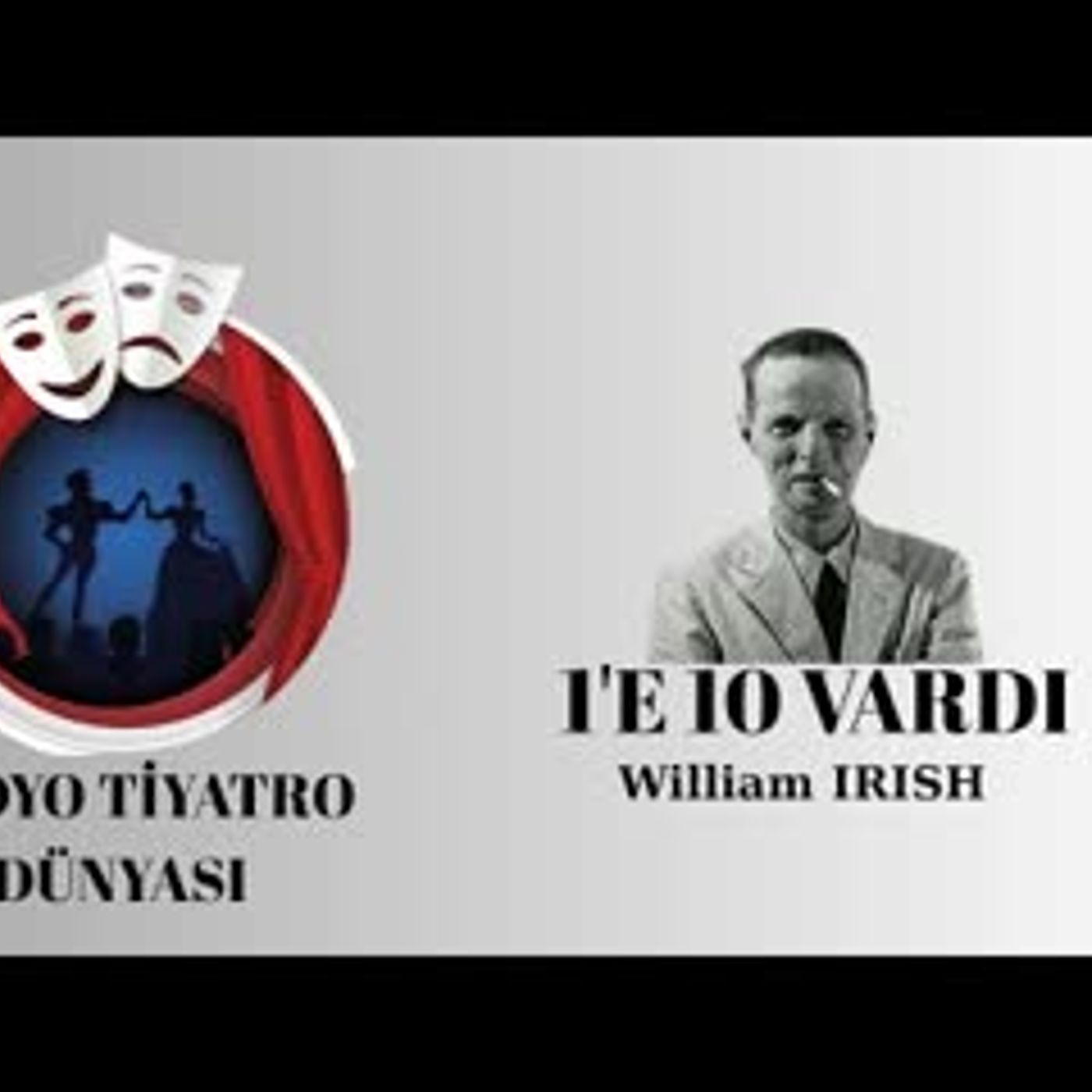 1'e 10 Vardı - William Irish - Radyo Tiyatrosu Polisiye