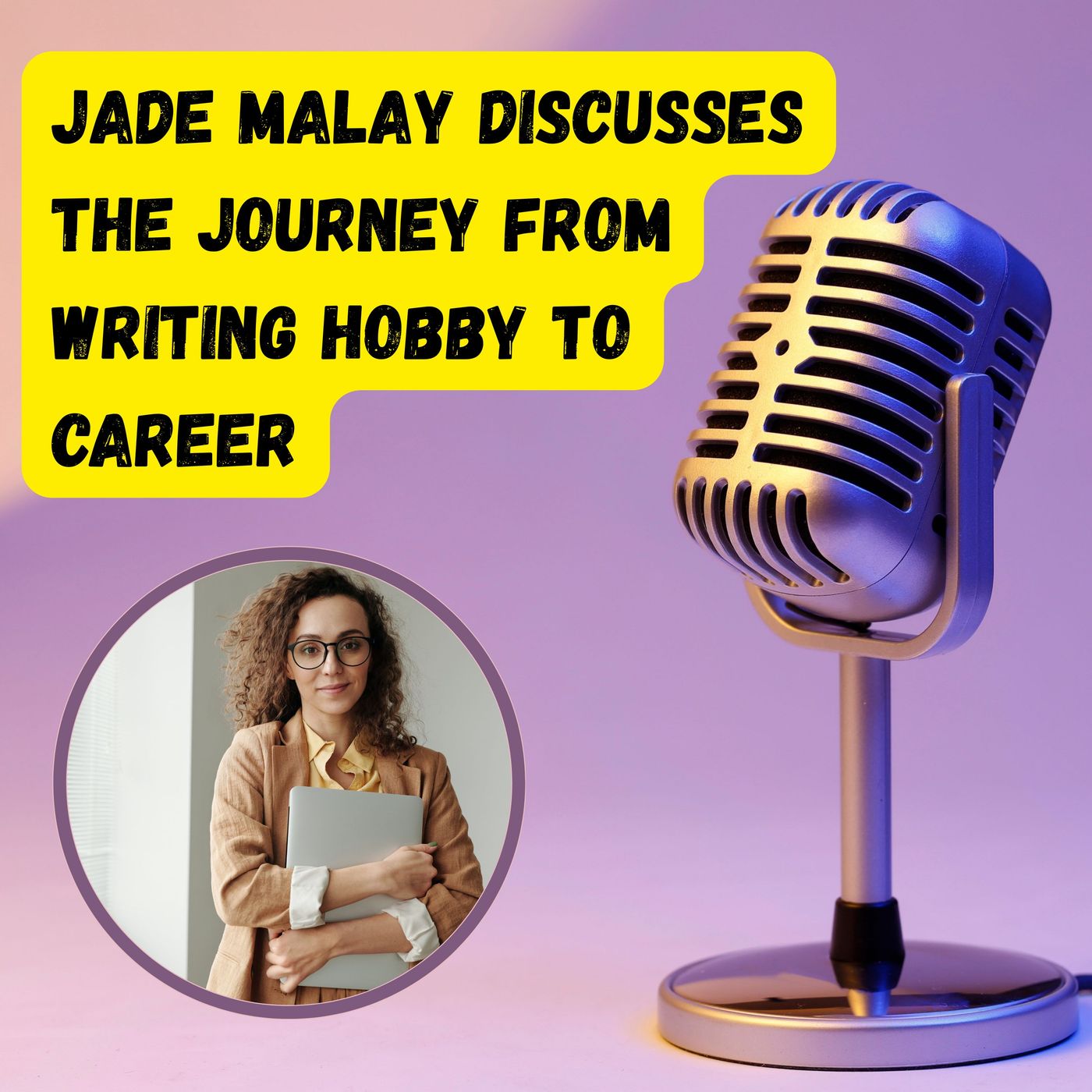 Jade Malay Discusses the Journey From Writing Hobby to Career