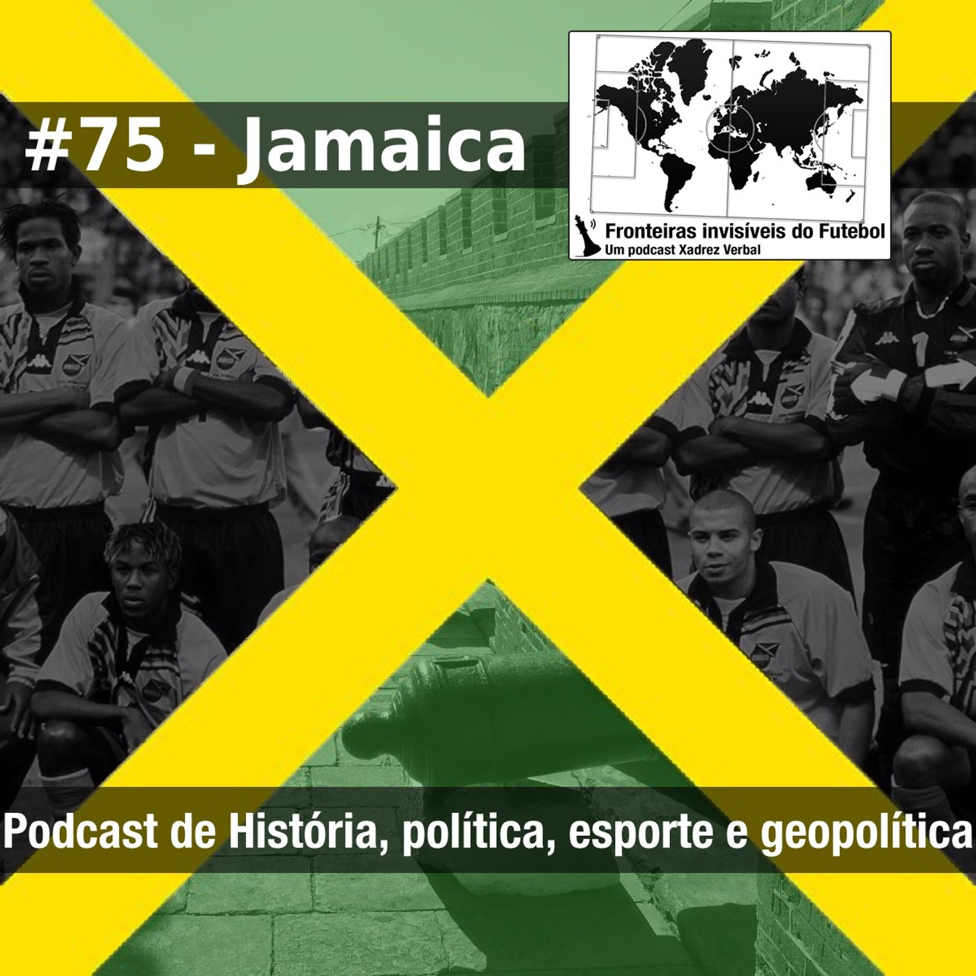 Fronteiras Invisíveis do Futebol #75 Jamaica