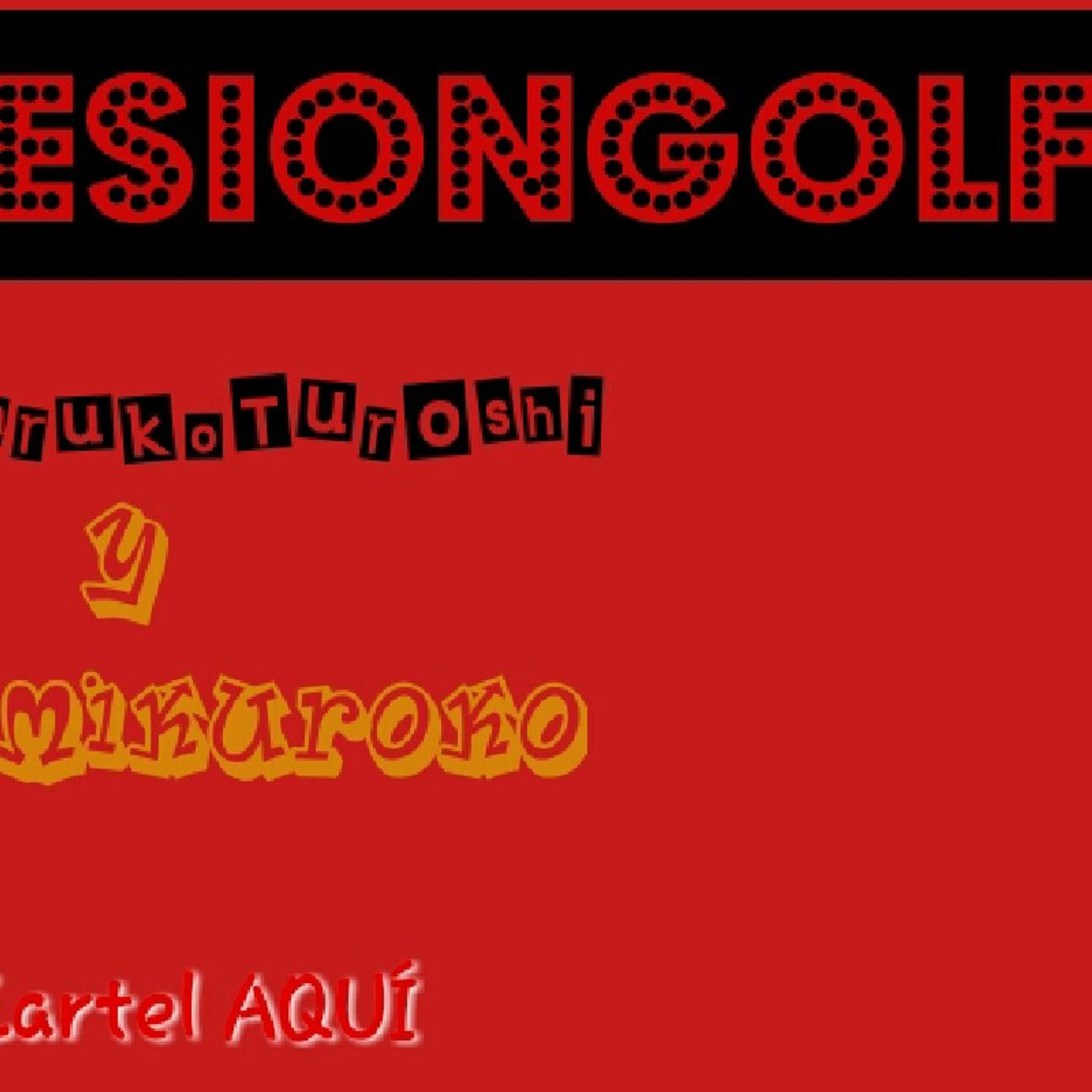 #SesionGolfa 2x18