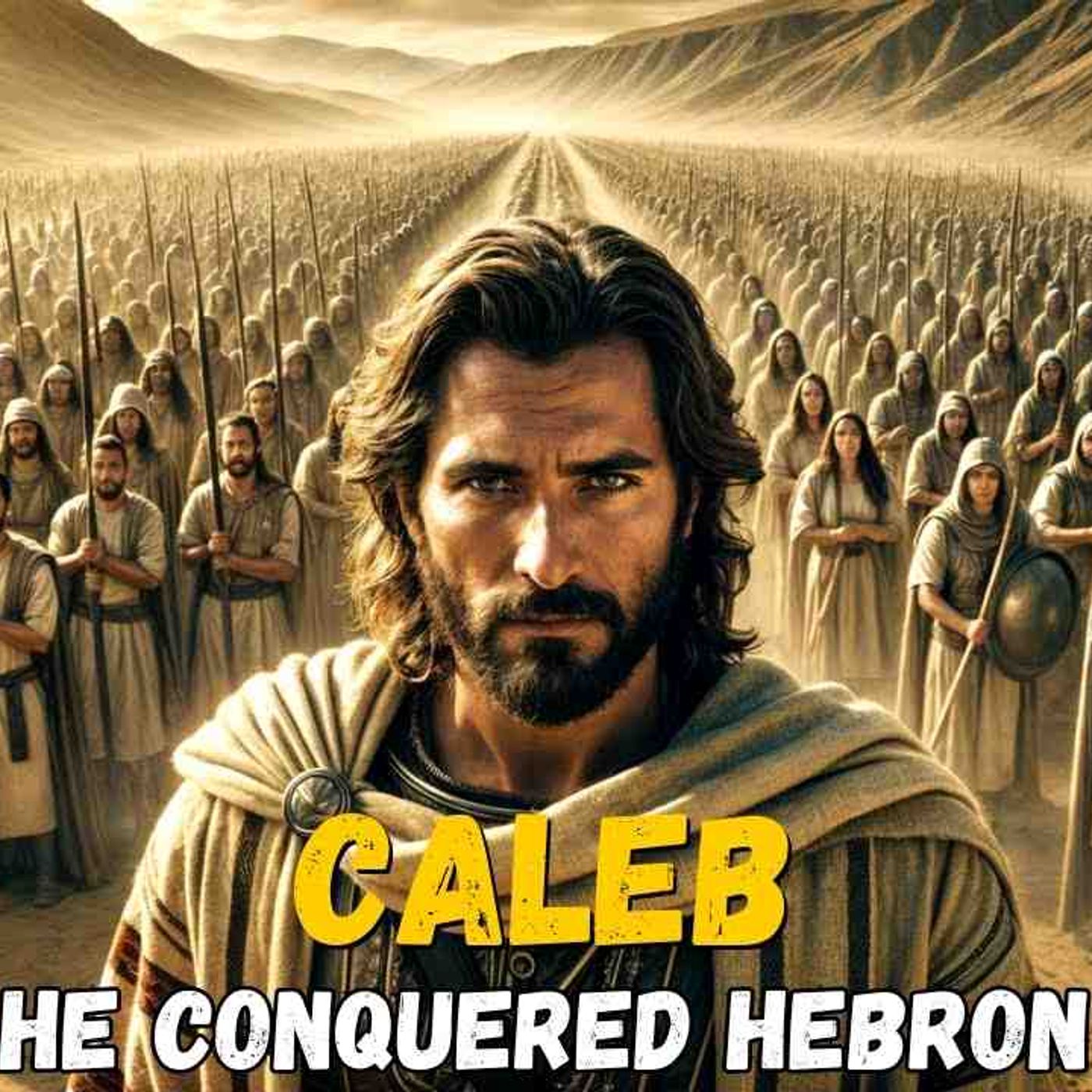 The Story of Caleb - The Warrior of God Who Conquered Hebron _ Bible Stories