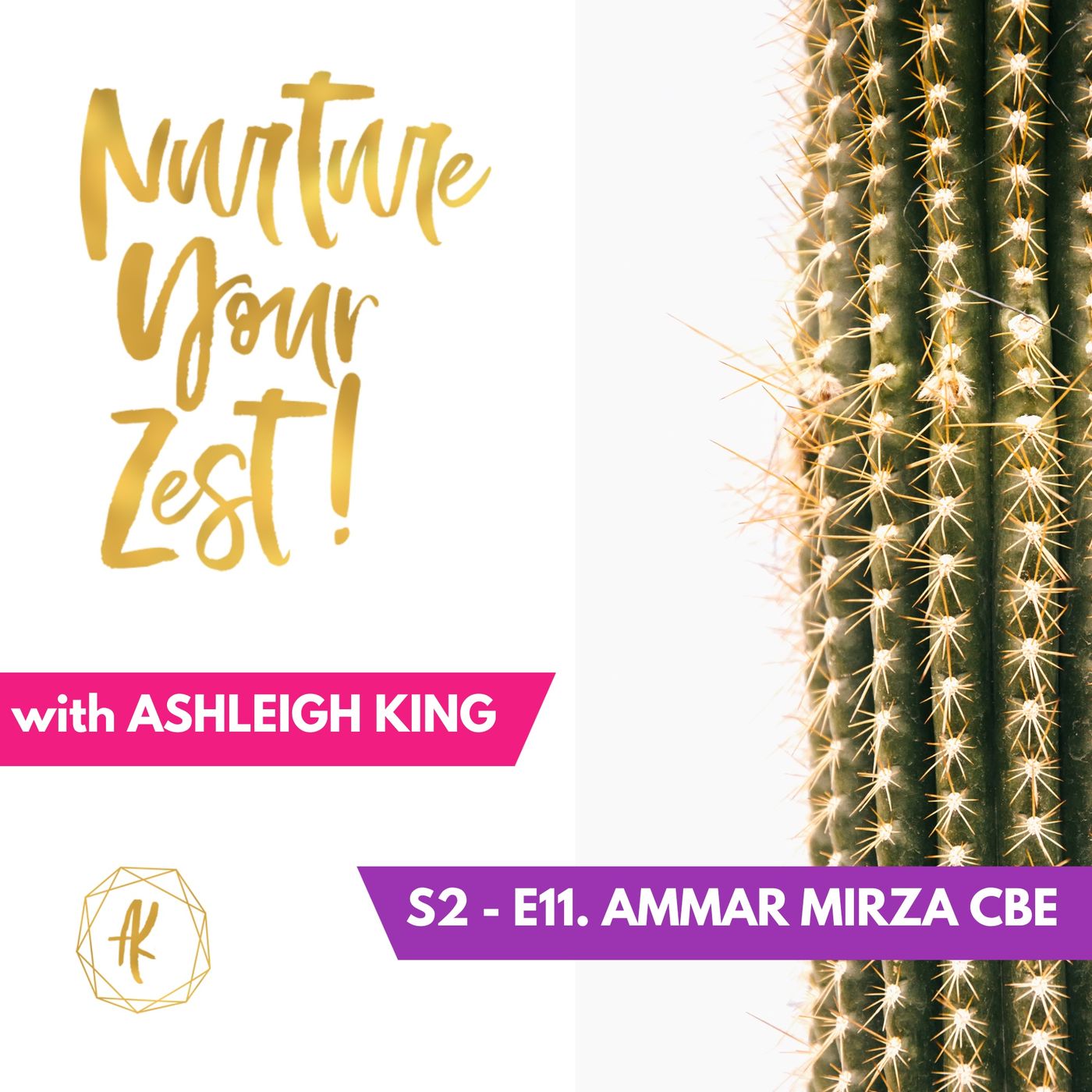 #Nurture Your Zest S2-E11 Ammar Mirza CBE chats to Ashleigh King on Race, Poverty & Being Recognised by Her Majesty the Queen