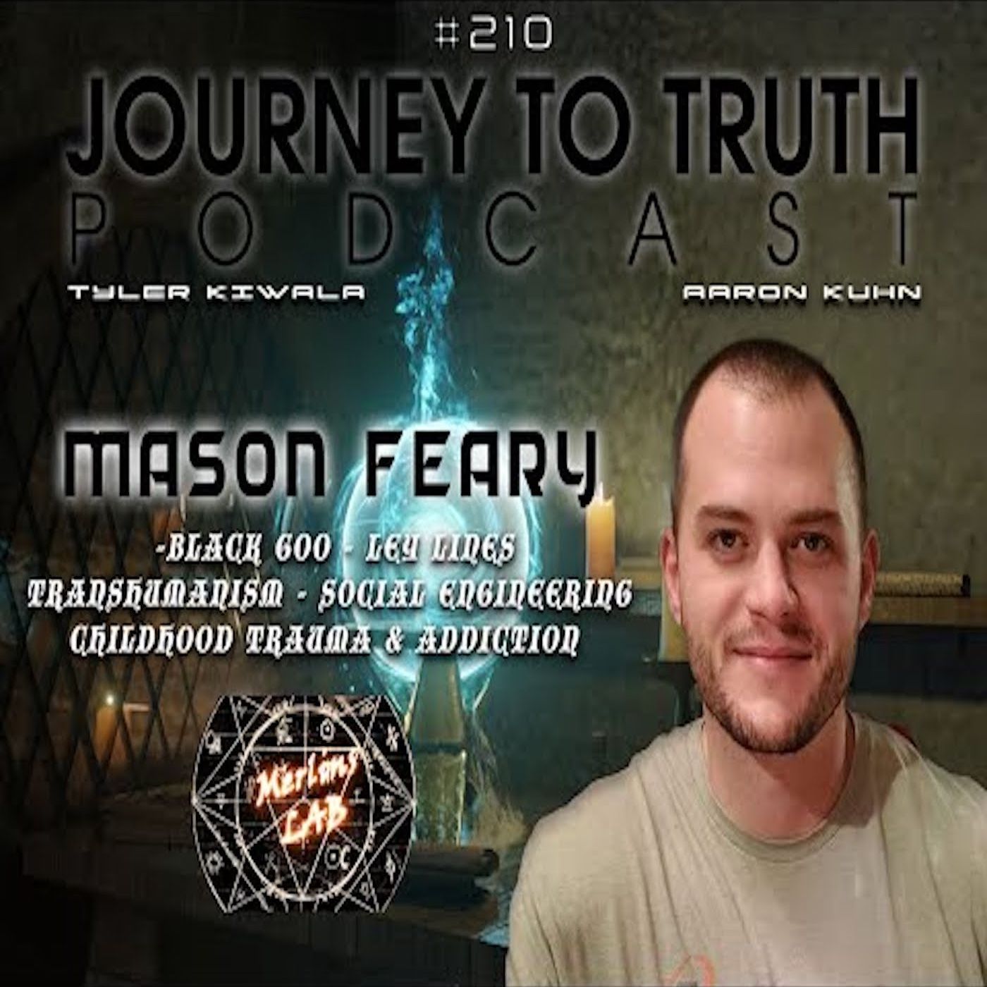 EP 210 - Mason Feary - Black Goo - Ley Lines - Transhumanism - Social Engineering - Childhood Trauma