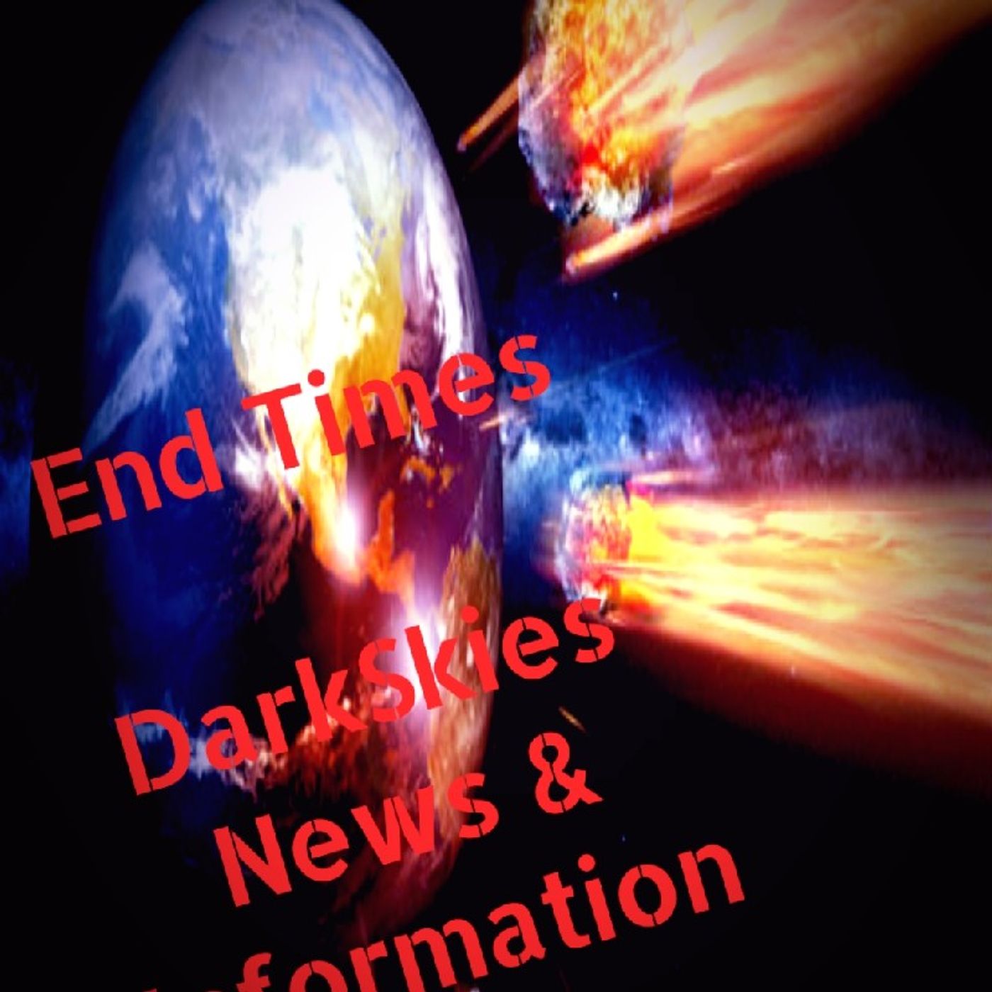 End Times. Episode 24 - Dark Skies News And information episode artwork