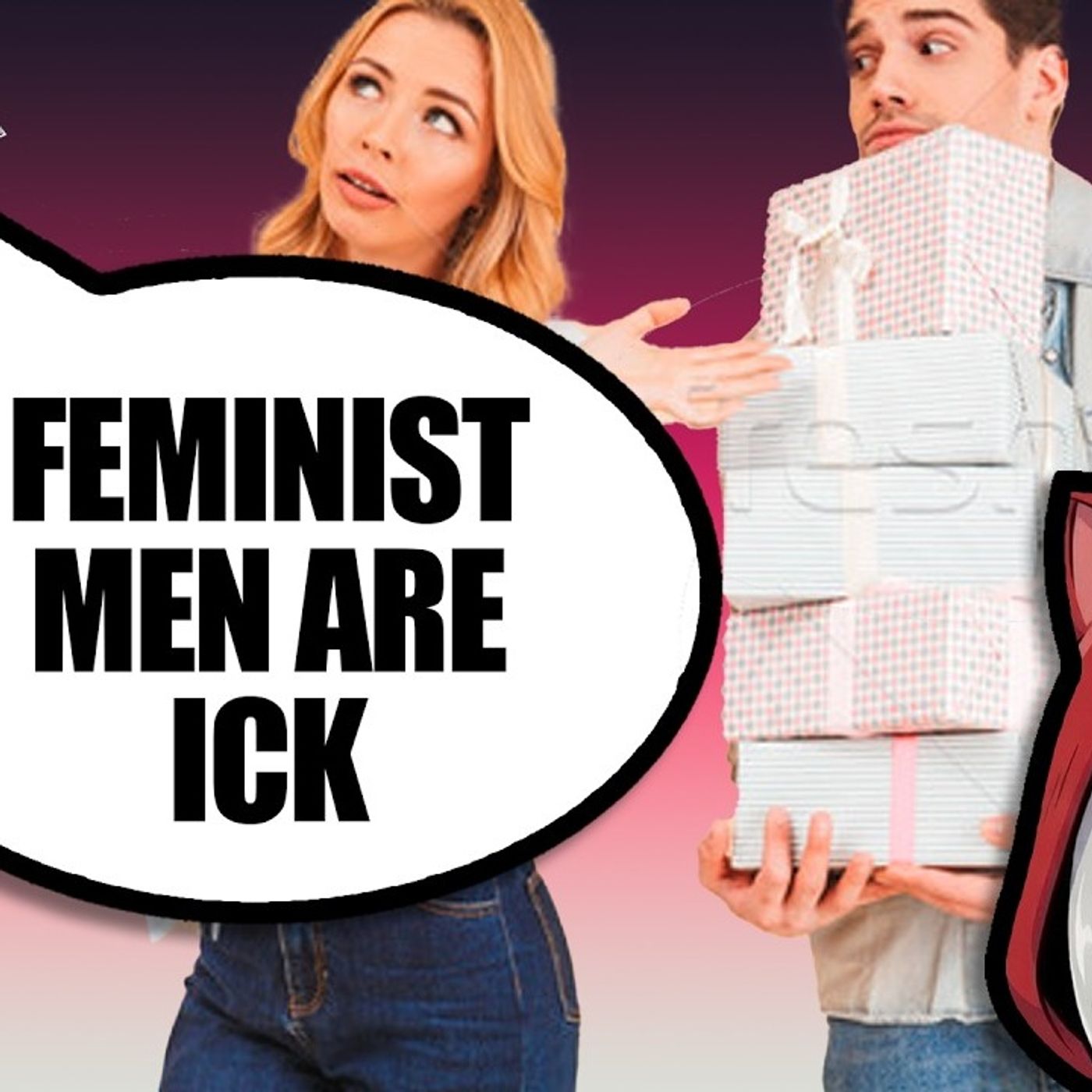 Men are RADICALIZING for no reason, also feminist men are an ick episode artwork