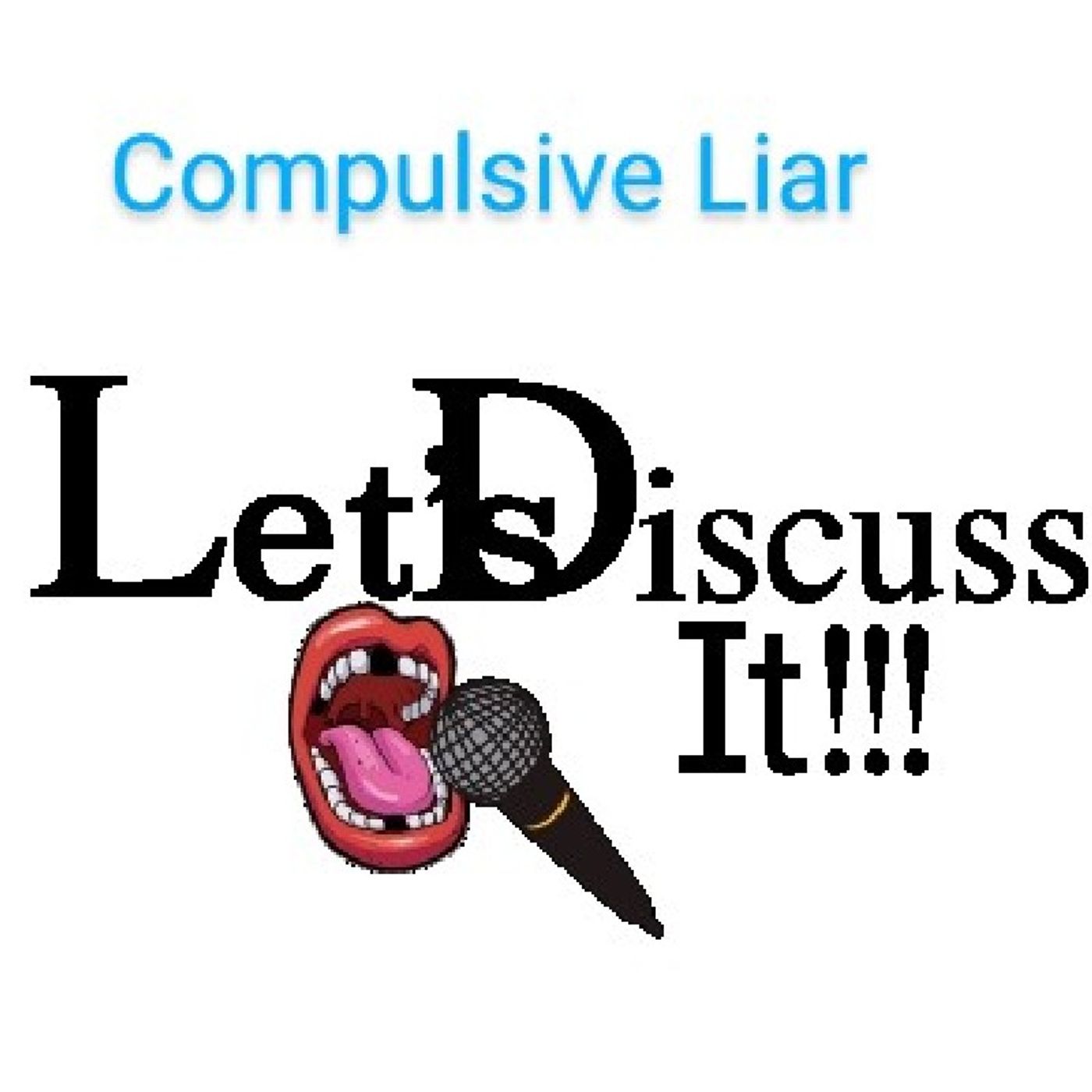 Compulsive Liar: Let's discuss It!!!