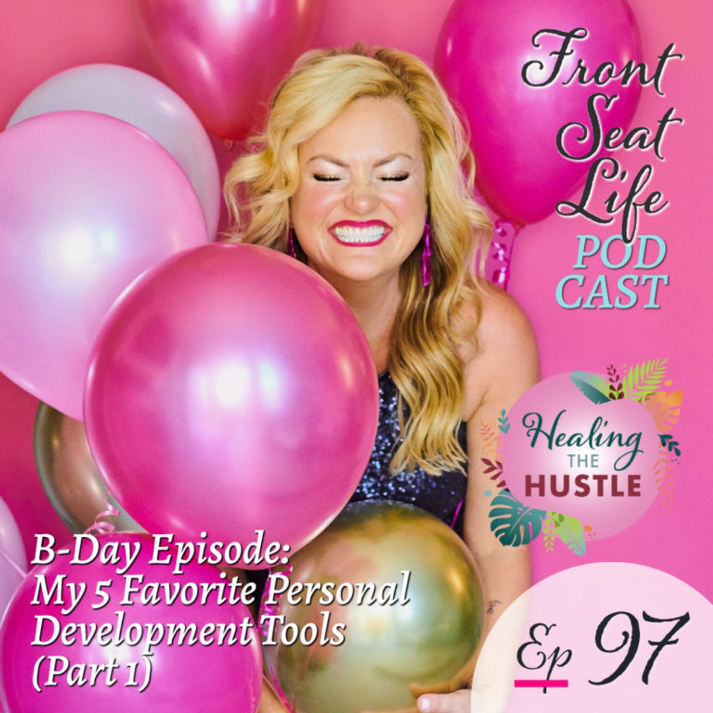 97. My 5 Favorite Personal Development Tools (Part 1): Healing the Hustle episode artwork