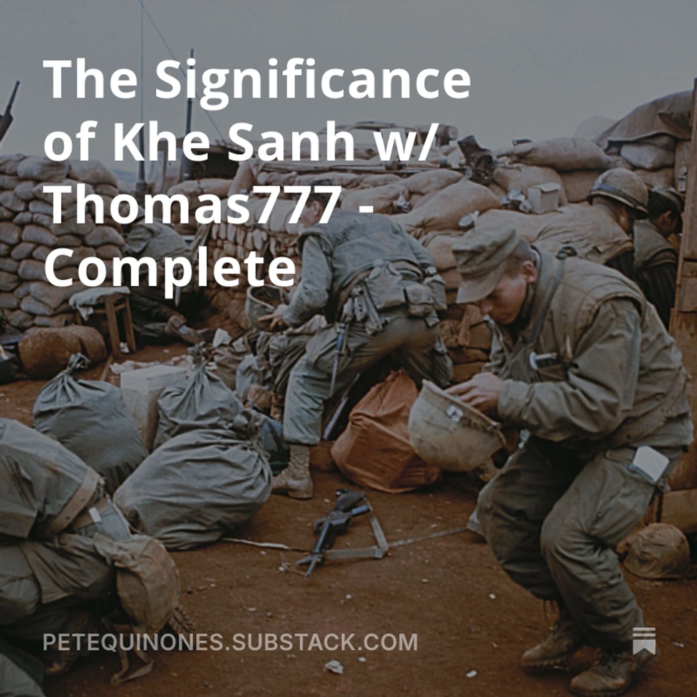 The Significance of Khe Sanh w/ Thomas777 - Complete