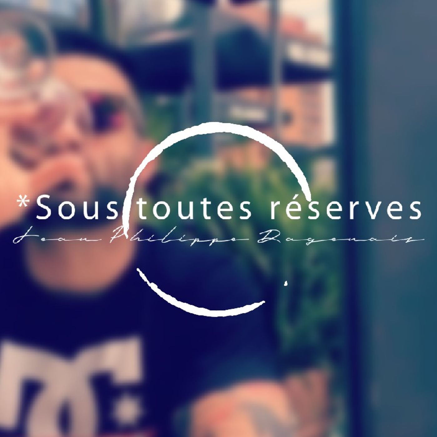 *Sous Toutes Réserves