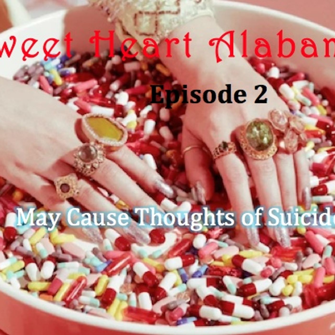 Sweet Heart Alabama - Ep 2 - May Cause Thoughts of Suicide