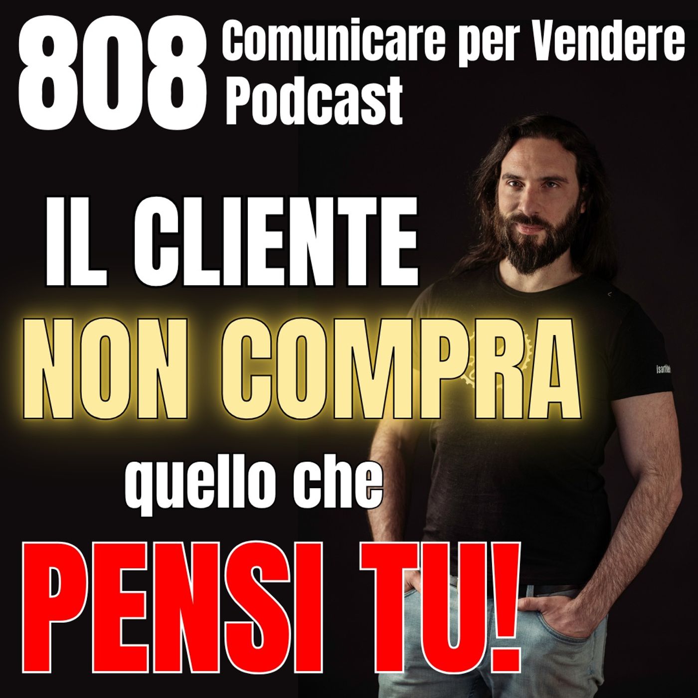 808 - Il cliente non compra quello che pensi tu!