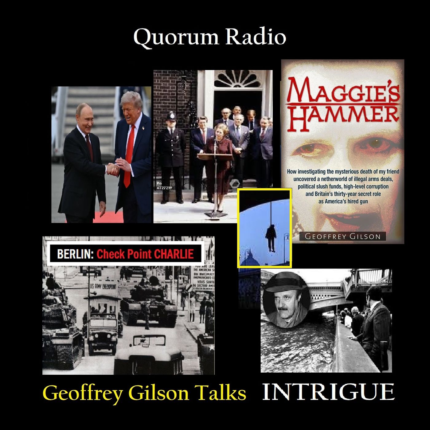 Geoffrey Gilson Talks Putin, Trump, UK-US Intrigue and Maggie's Hammer Part II