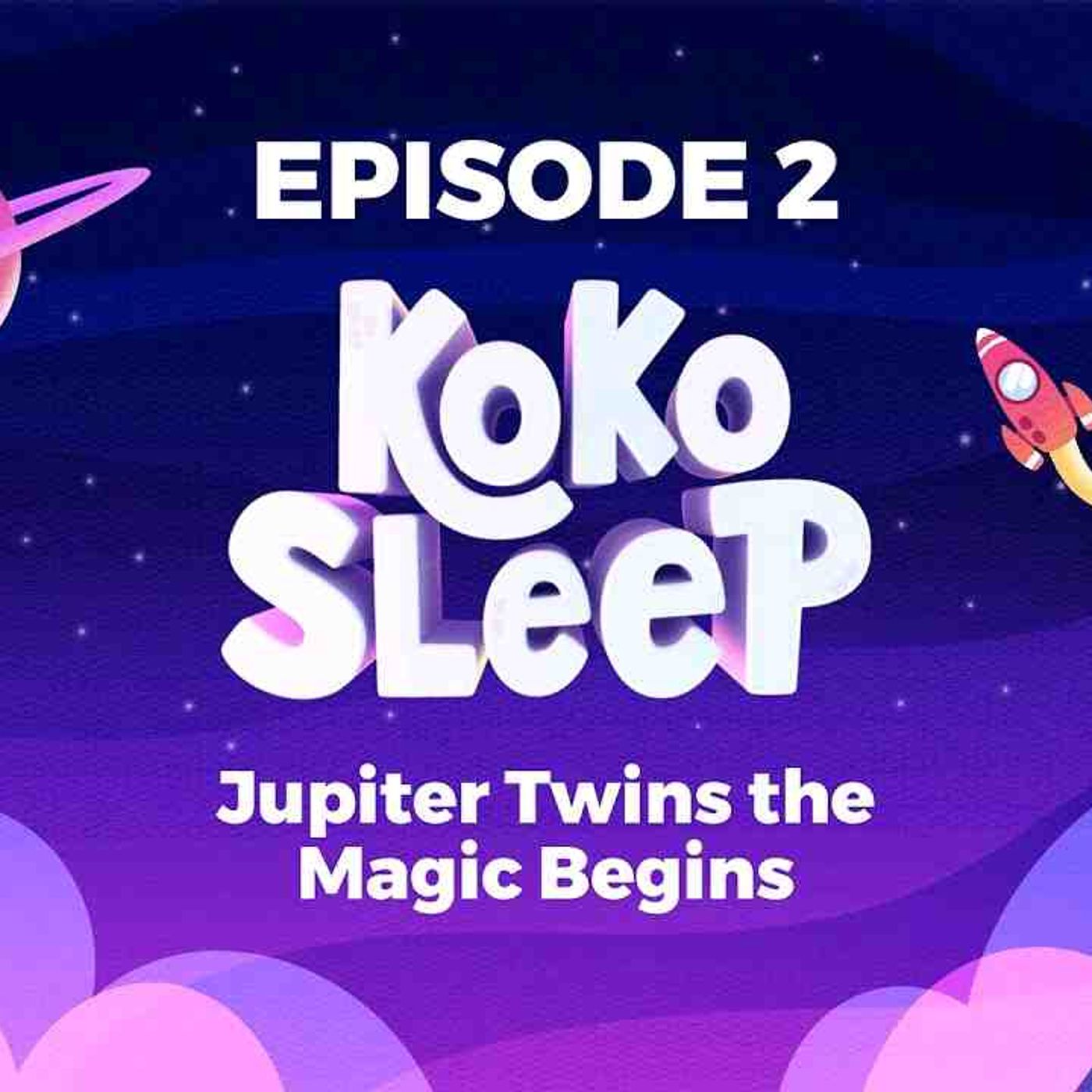 Kids Sleepcast - Jupiter Twins_ The Magic Begins - Relaxing Bedtime Story Read By Abbe Opher episode artwork