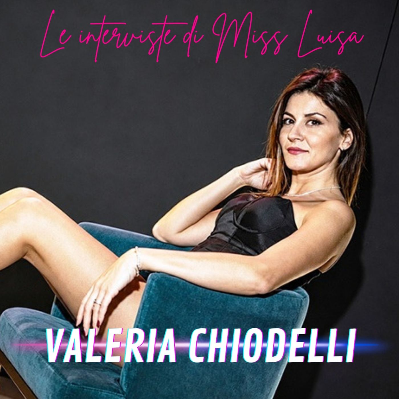 Le interviste di Miss Luisa 16.07.2026 con VALERIA CHIODELLI episode artwork